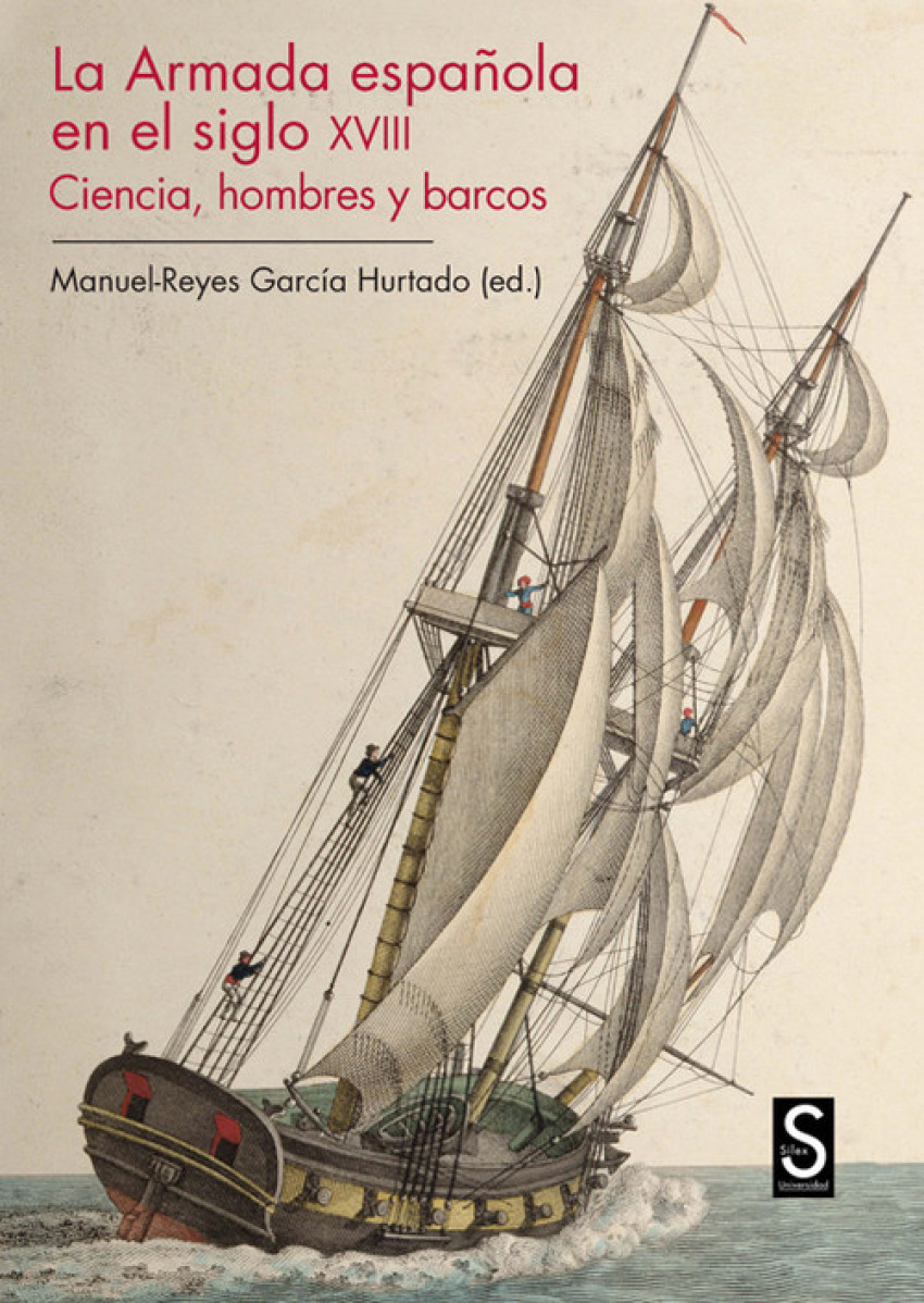 La armada española en el siglo XVIII CIENCIA HOMBRES Y BARCOS - Hurtados Garcia, Manuel Reyes