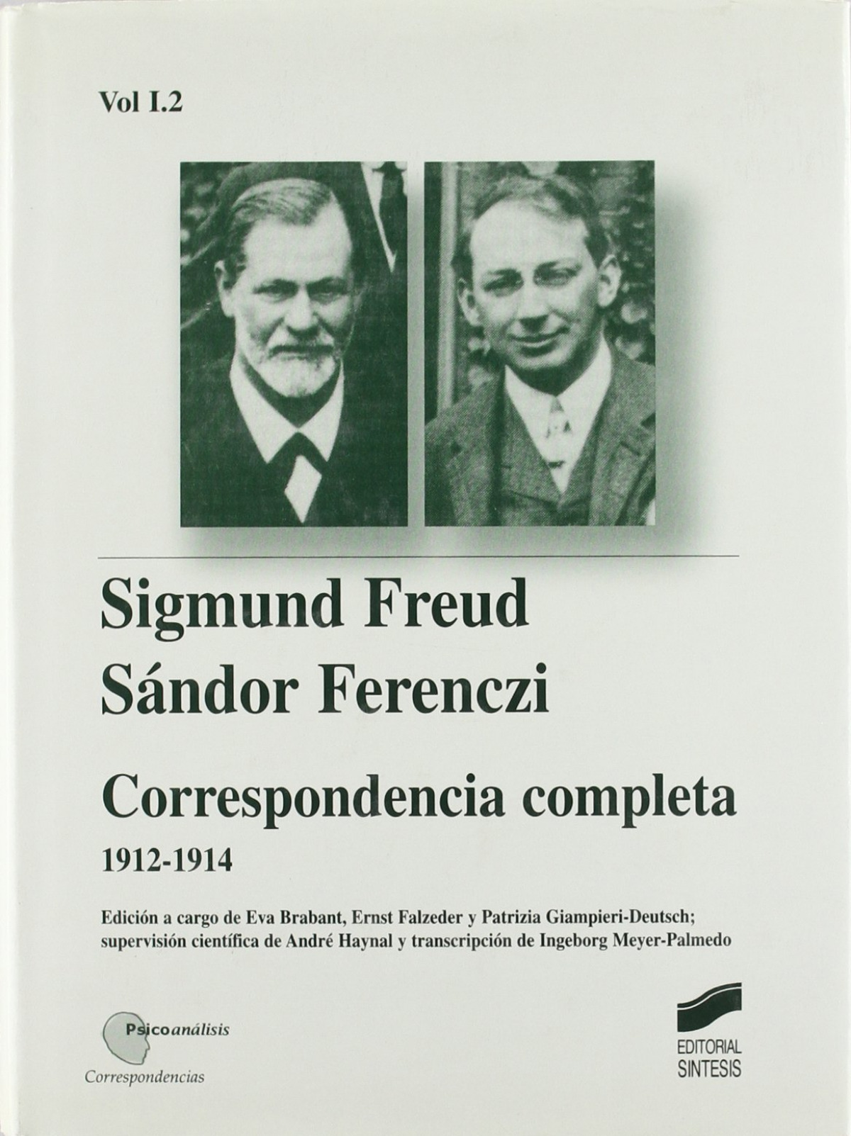 Correspondencia completa 1912-1914 - Freud, Sigmund/Ferenczi, Sandor