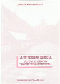 Universidad Española, La. Claves De Su Definicion Y Regimen Juridico I - Souviron Morenilla, Jose M.