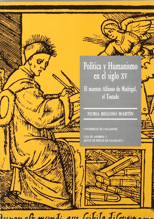 Política Y Humanismo En El S.xv. El Maestro Alfonso De Madrigal, El To - Belloso Martin, Nuria