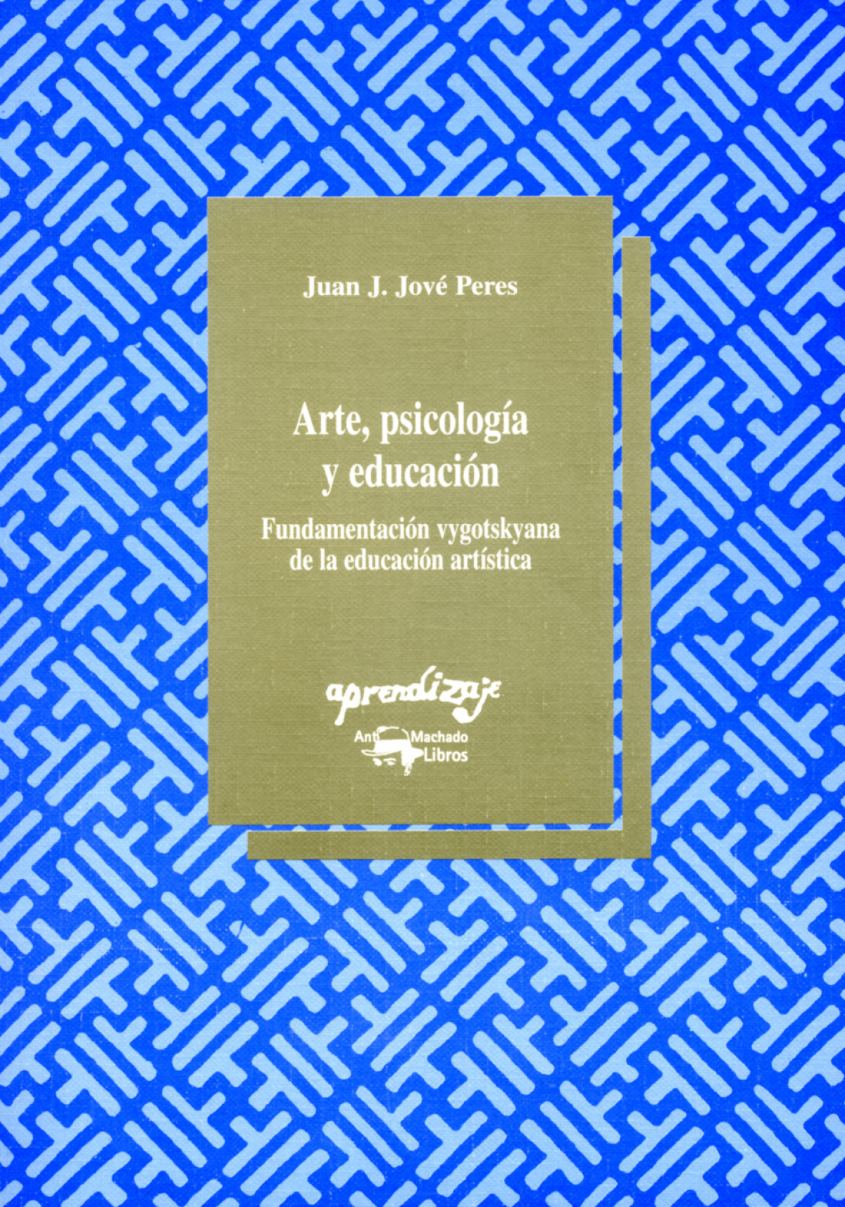 Arte psicologia y educacion fundamentación vygotskyana de la educación - Jove, Juan J.