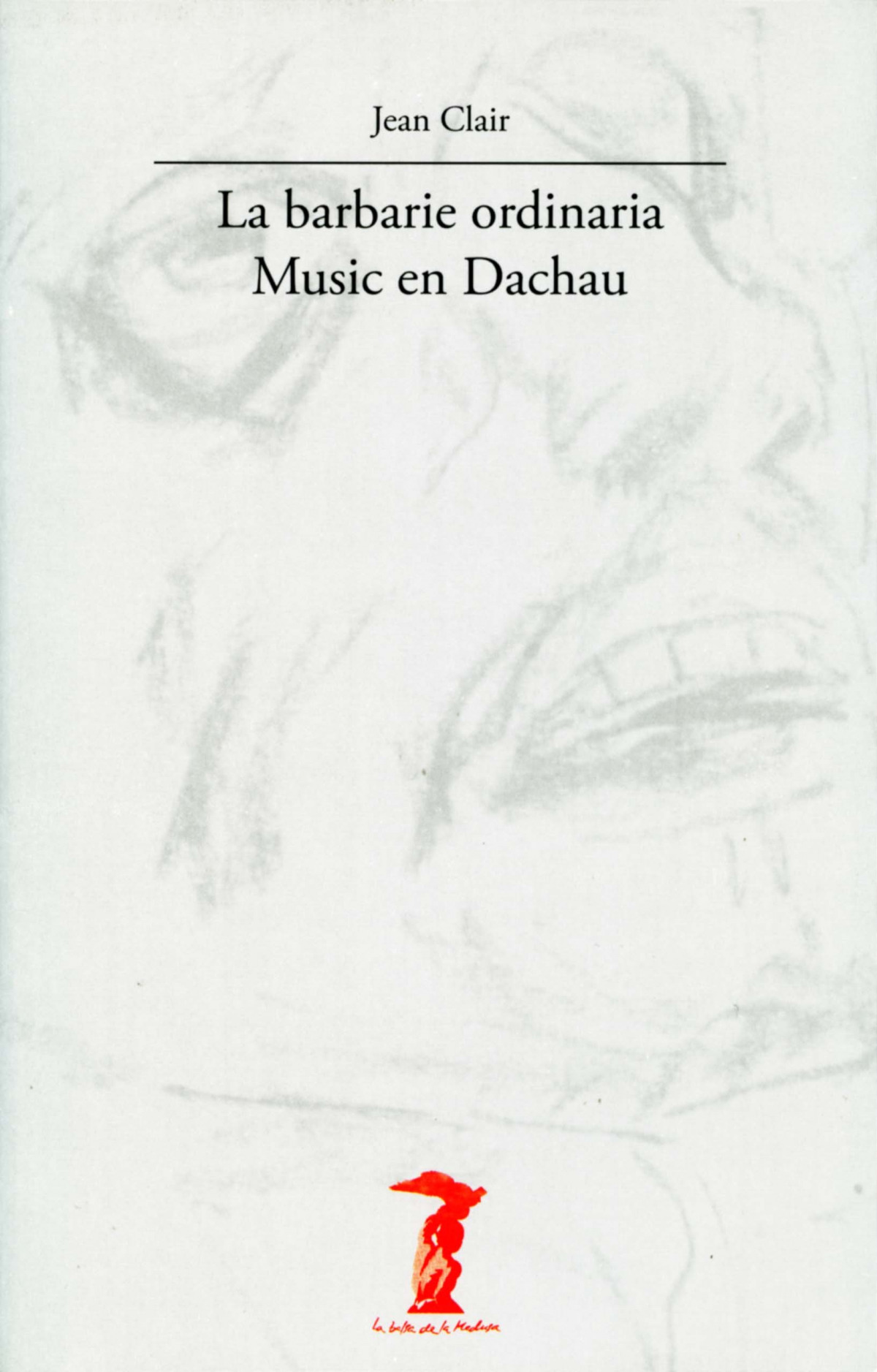 Barbarie ordinaria music en dachau - Clair, Jean