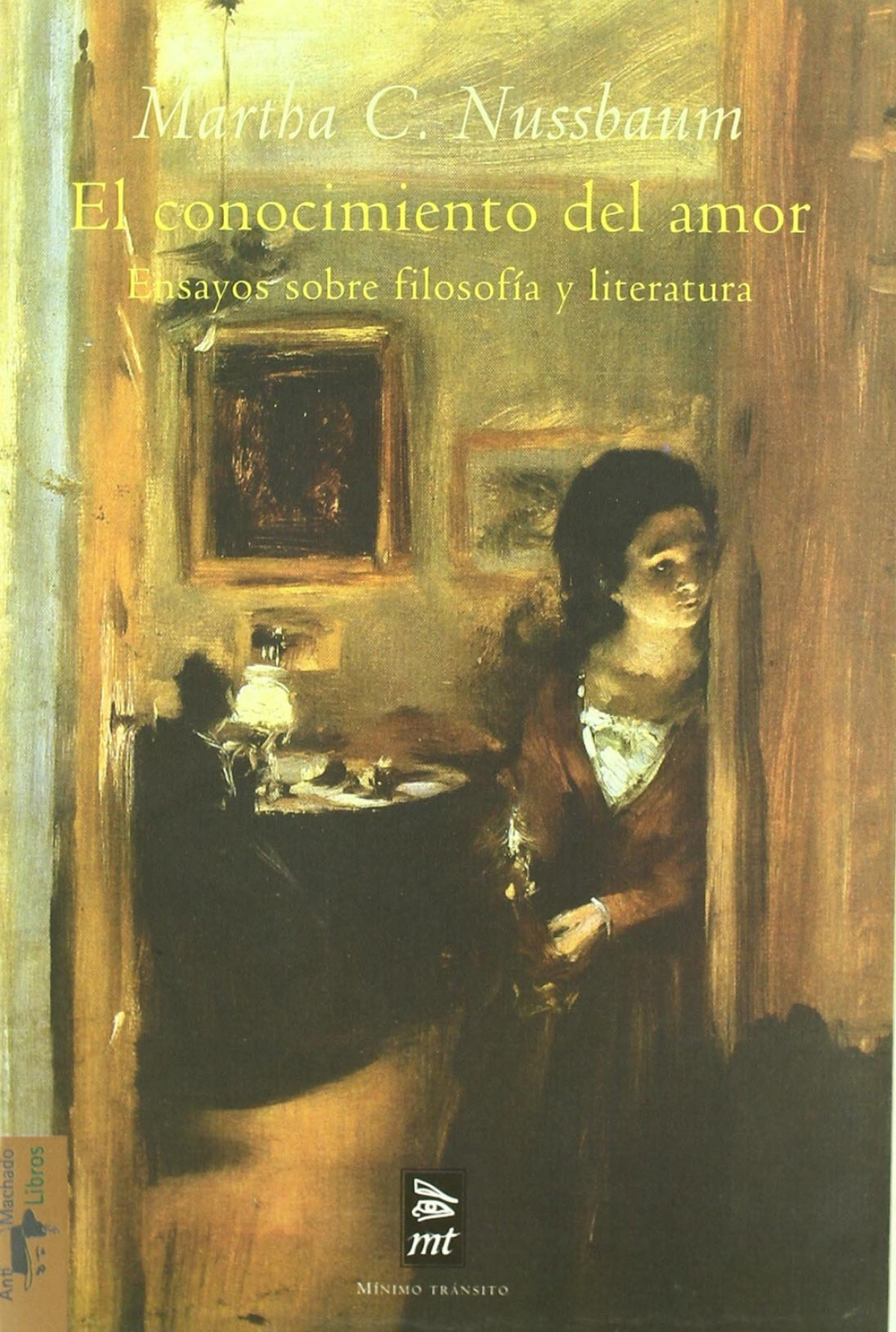El conocimiento del amor Ensayos sobre filosof�a y literatur