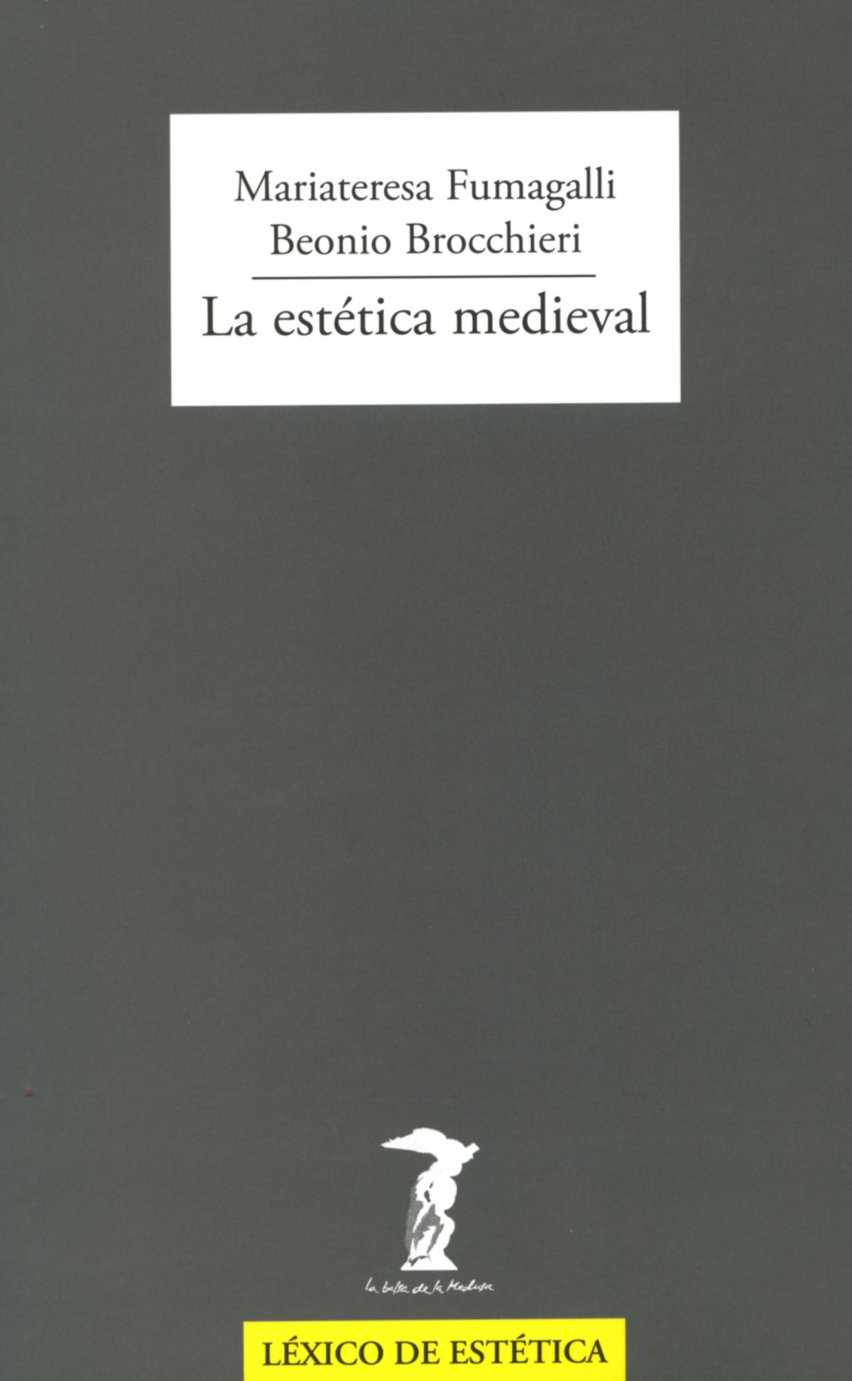 La estética medieval - Fumagalli, Mariateresa/Brocchieri, Beonio