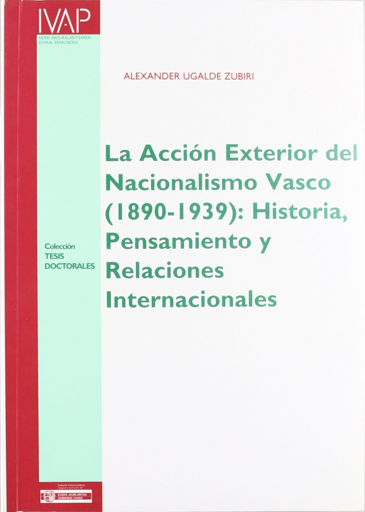 La acci�n exterior del nacionalismo vasco (1880-1939): histo