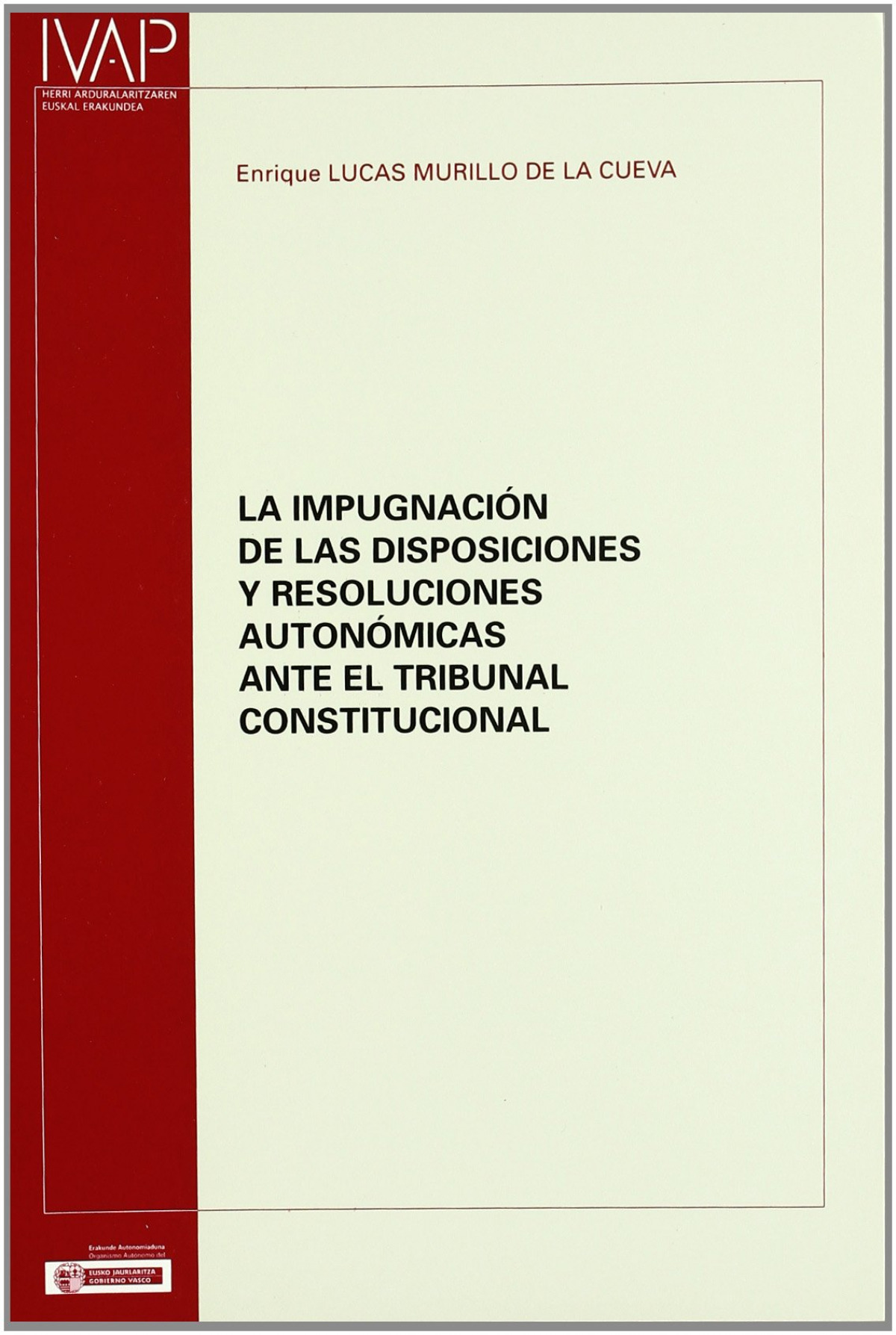 La impugnaci�n de las disposiciones y resoluciones auton�micas ante el Tribunal
