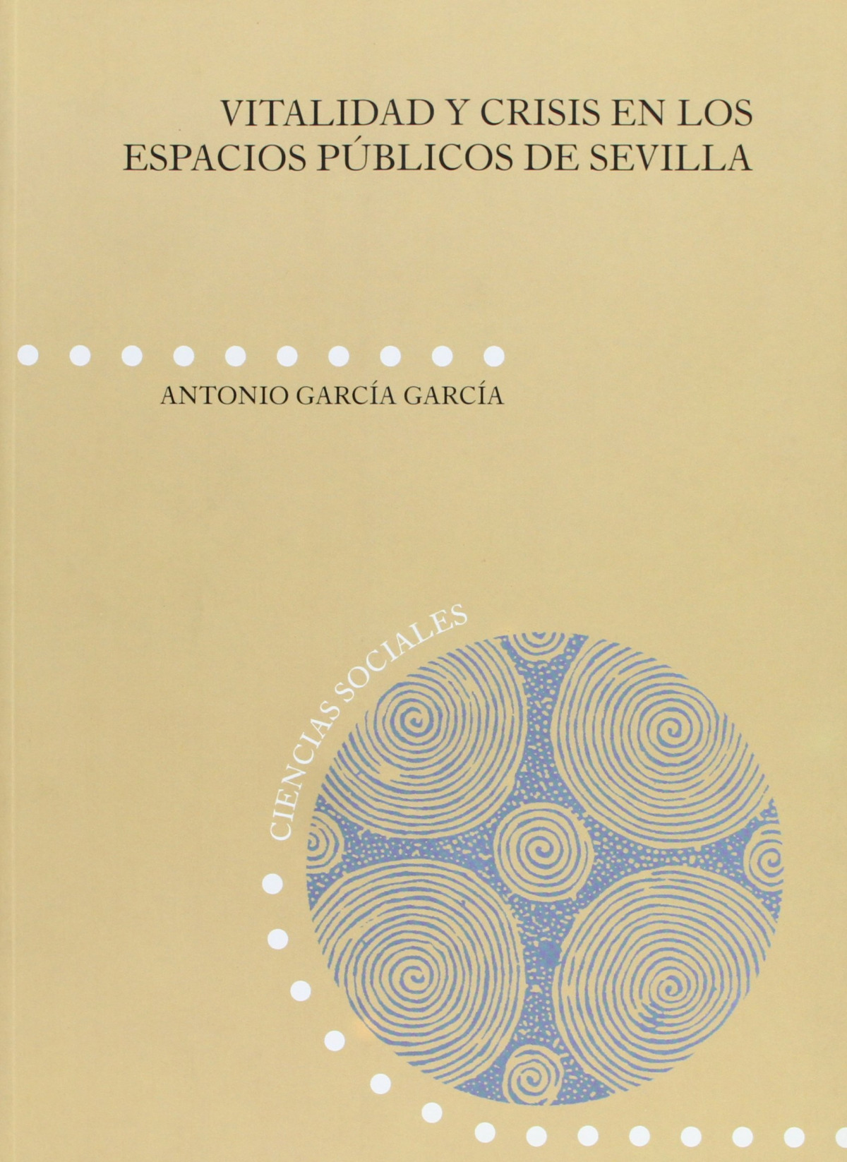 Vitalidad y crisis en los espacios p�blicos de Sevilla