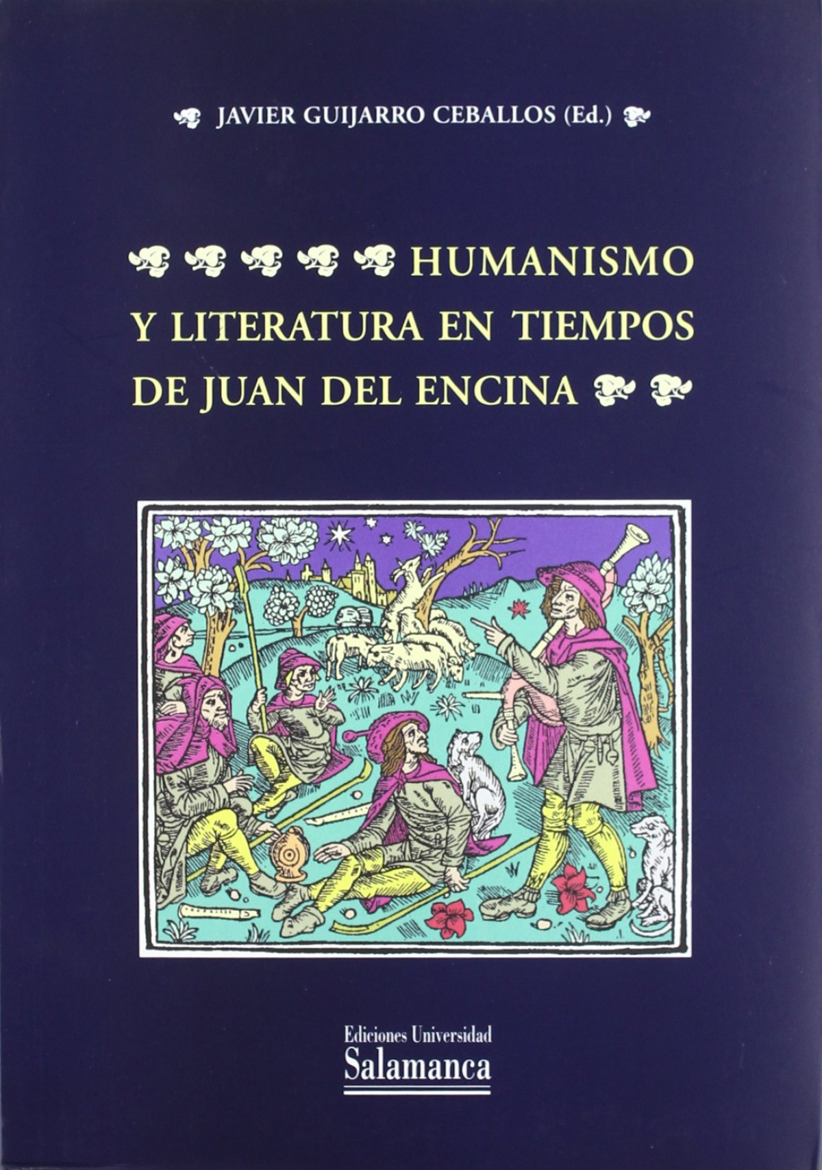 Humanismo y literatura en tiempos de Juan del Encina - Guijarro Ceballos, Javier (ed.)