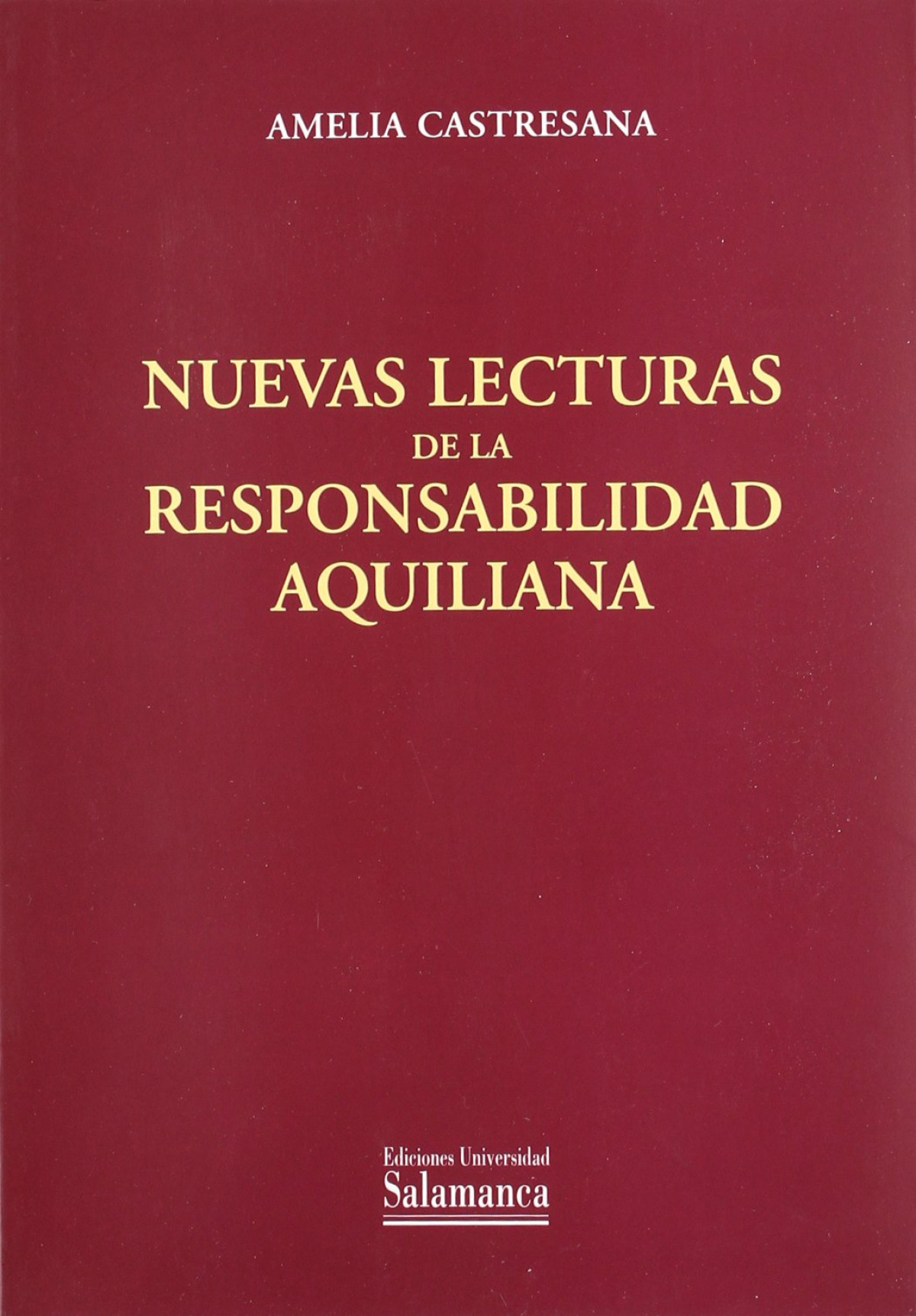 Nuevas lecturas de la responsabilidad aquiliana - Castresana Herrero, Amelia