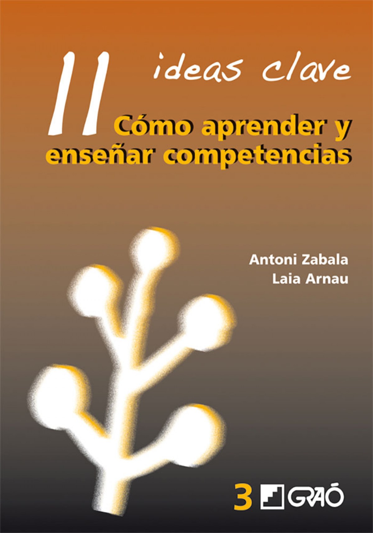 11 ideas clave:como aprender y enseñar competencias - Zabala, Antoni