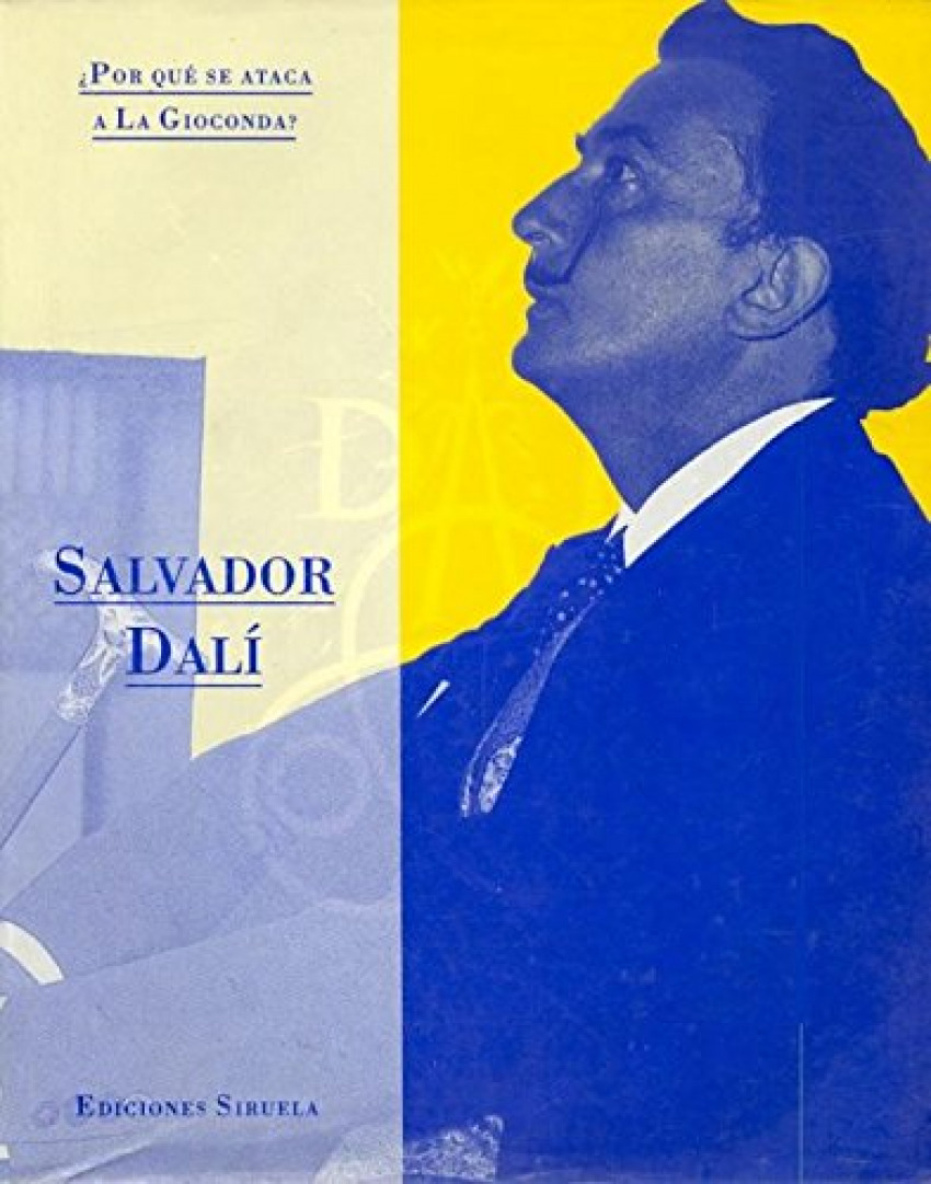 ¿Por qué se ataca a la Gioconda . EDICIONM A CARGO DE MARIA J. VERA. - Dalí, Salvador