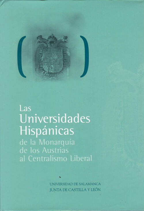 LAS UNIVERSIDADES HISPANICAS DE LA MONARQUIA DE LOS AUSTRIAS