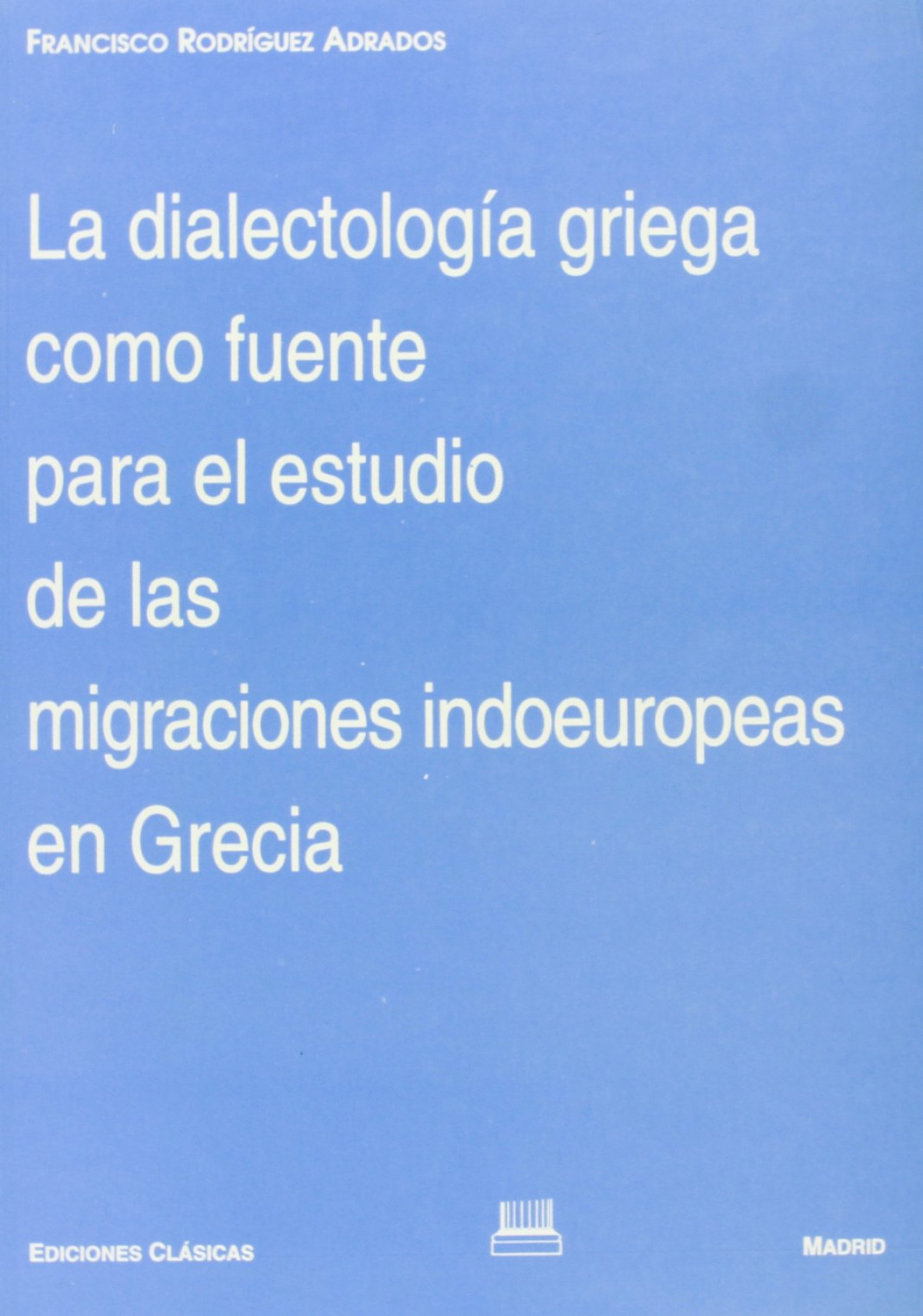 Dialectología griega como fuente para el estudio de las migraciones in - Rodriguez Adrados, Francisco
