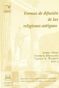 Formas de difusión de las religiones antiguas - Alvar, J., Blanquez, C., Wagner, C.G.
