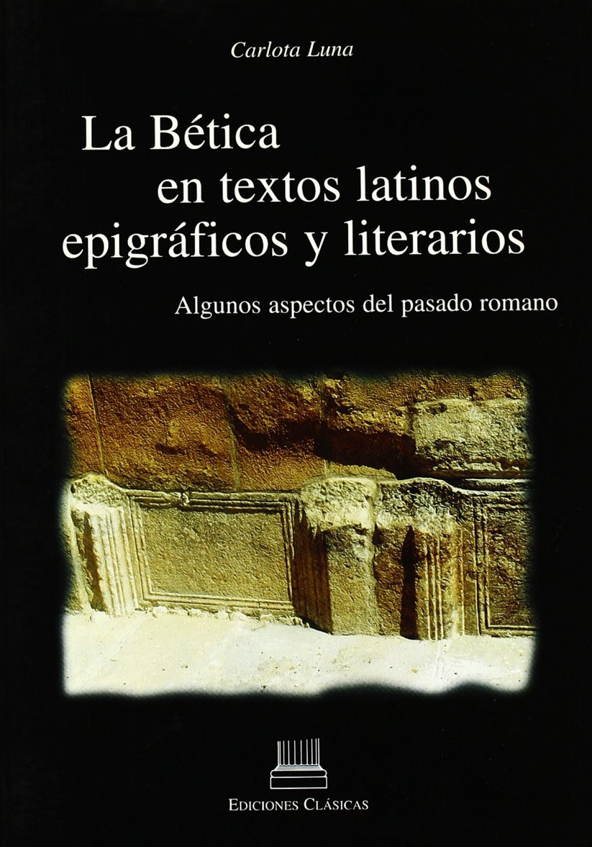 la Betica en textos latinos epigráficos y literarios - Carlota Luna