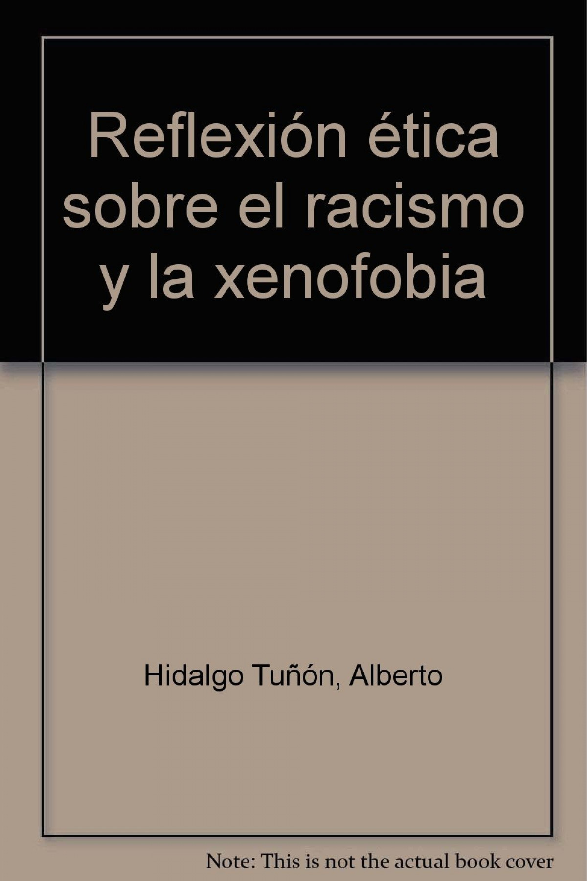 Reflexión ética sobre el racismo y la xenofobia - Hidalgo TuÑon,Alberto