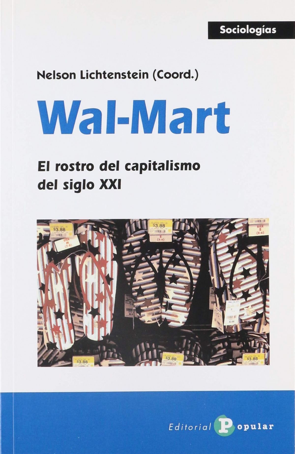 Wal-Mart El rostro del capitalismo del siglo XXI - Lichtenstein, Nelson (Cood.)