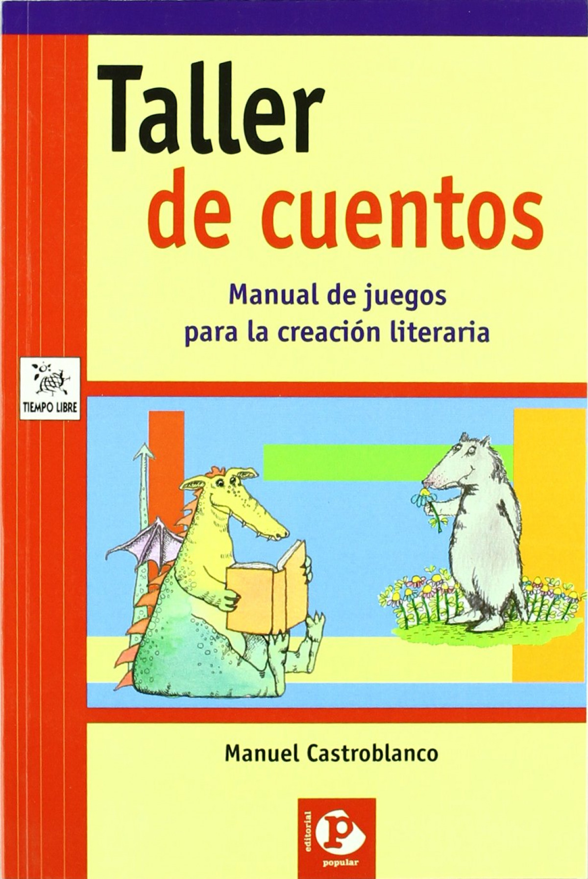 Taller de cuentos. Manual de juegos para la creación literaria - Manuel Castroblanco