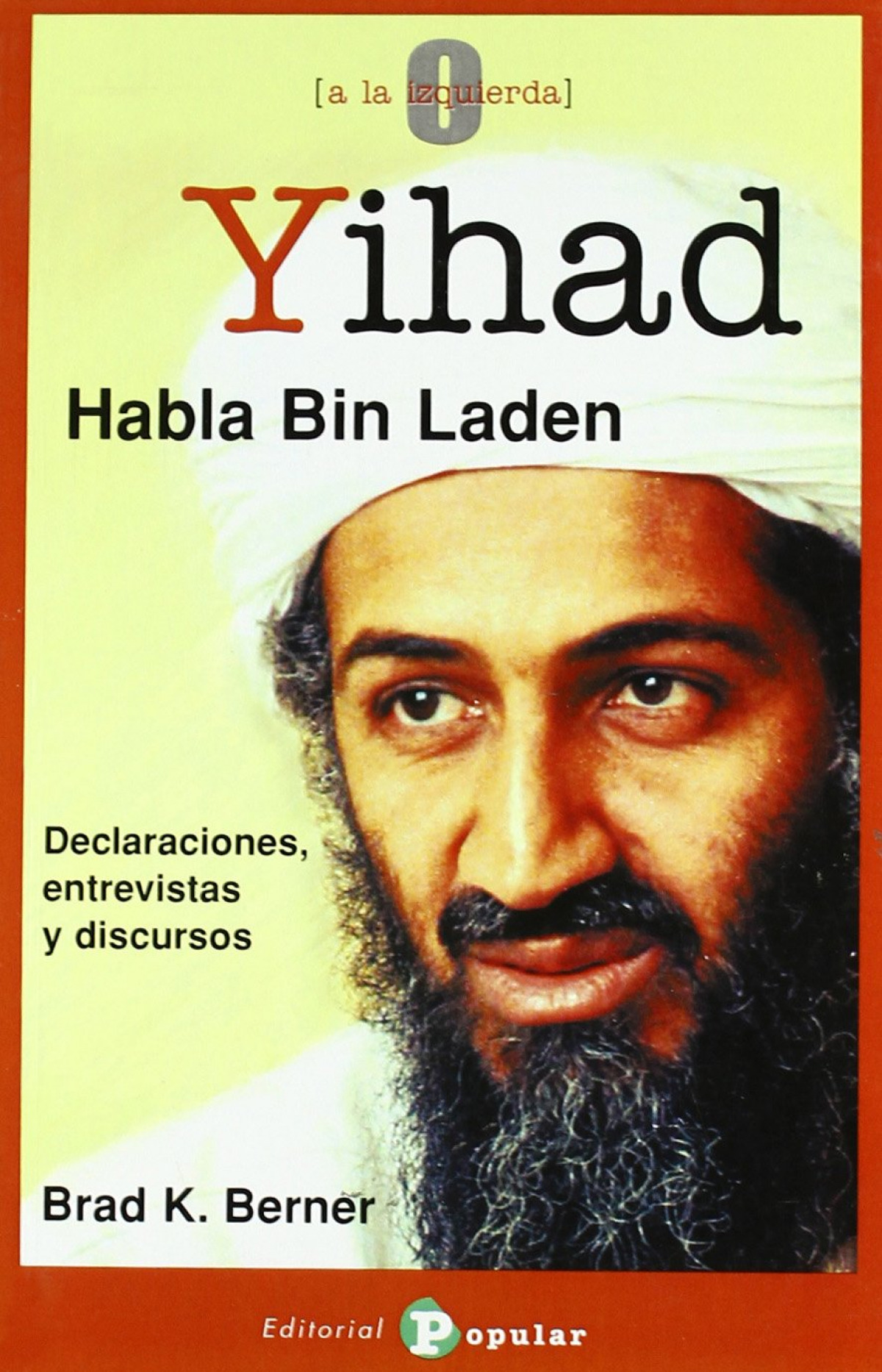 Yihad, habla Bin Laden Declaraciones, entrevistas y discursos - Berner, Brad K.