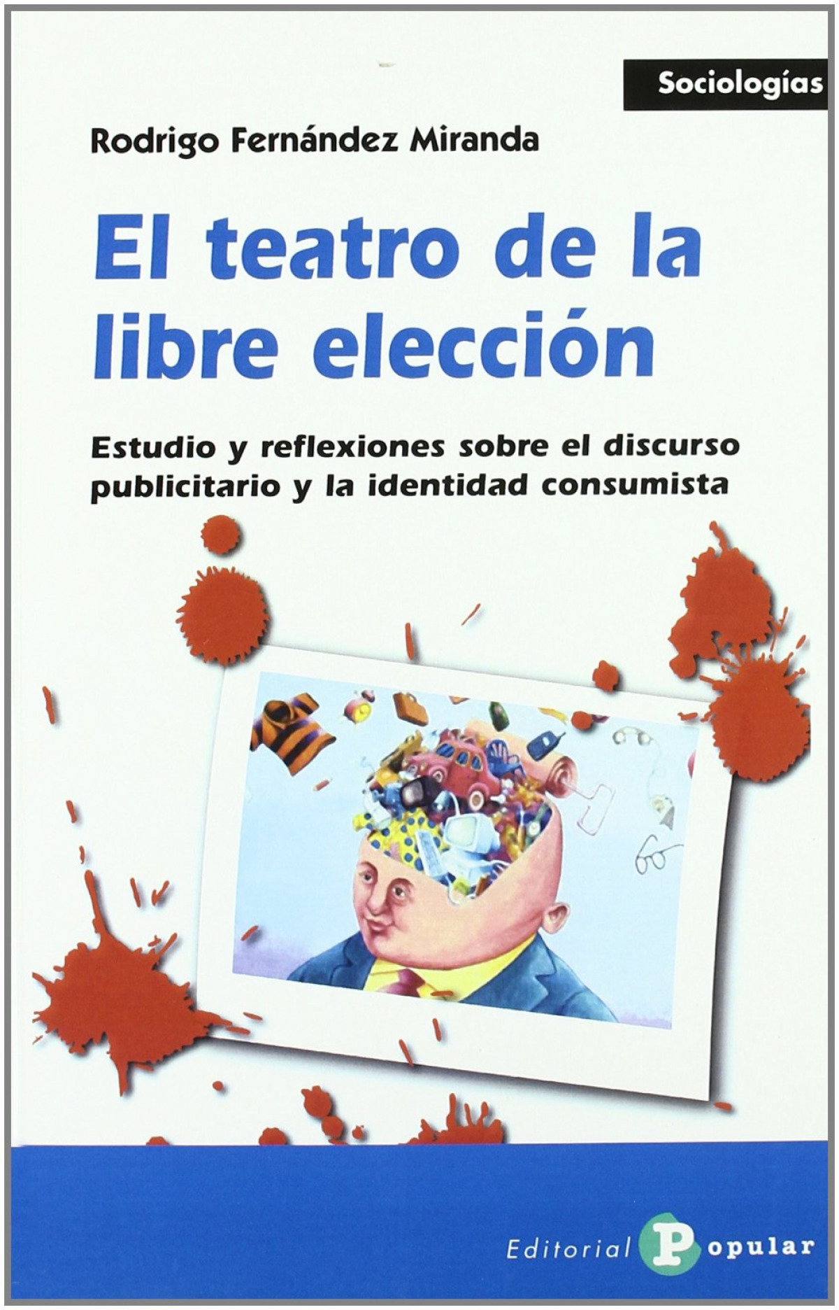 El teatro de la libre elección Estudios y reflexiones sobre el discurs - Fernández Miranda, Rodrigo