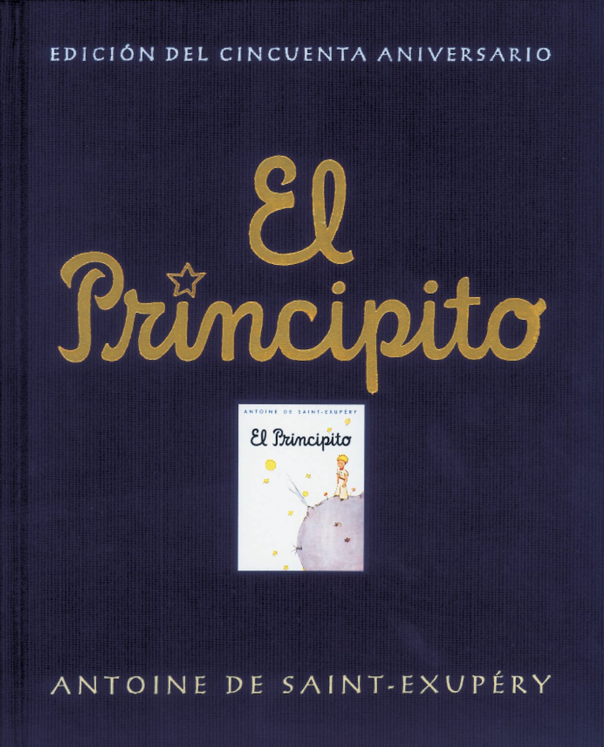 PRINCIPITO (50º Aniversario), EL - Saint-Exupéry, Antoine de