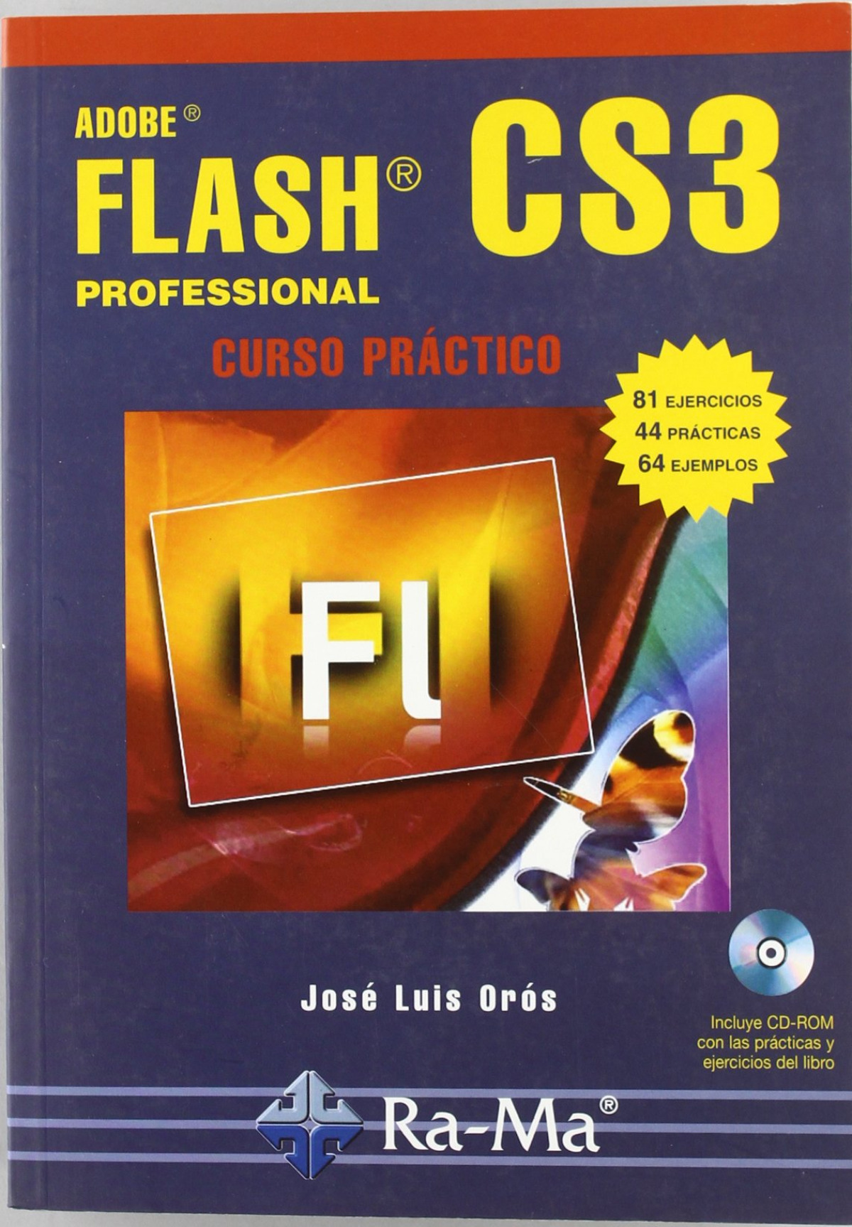 Adobe flash cs3 professional: curso practico (+cd) - Oros, Jose Luis