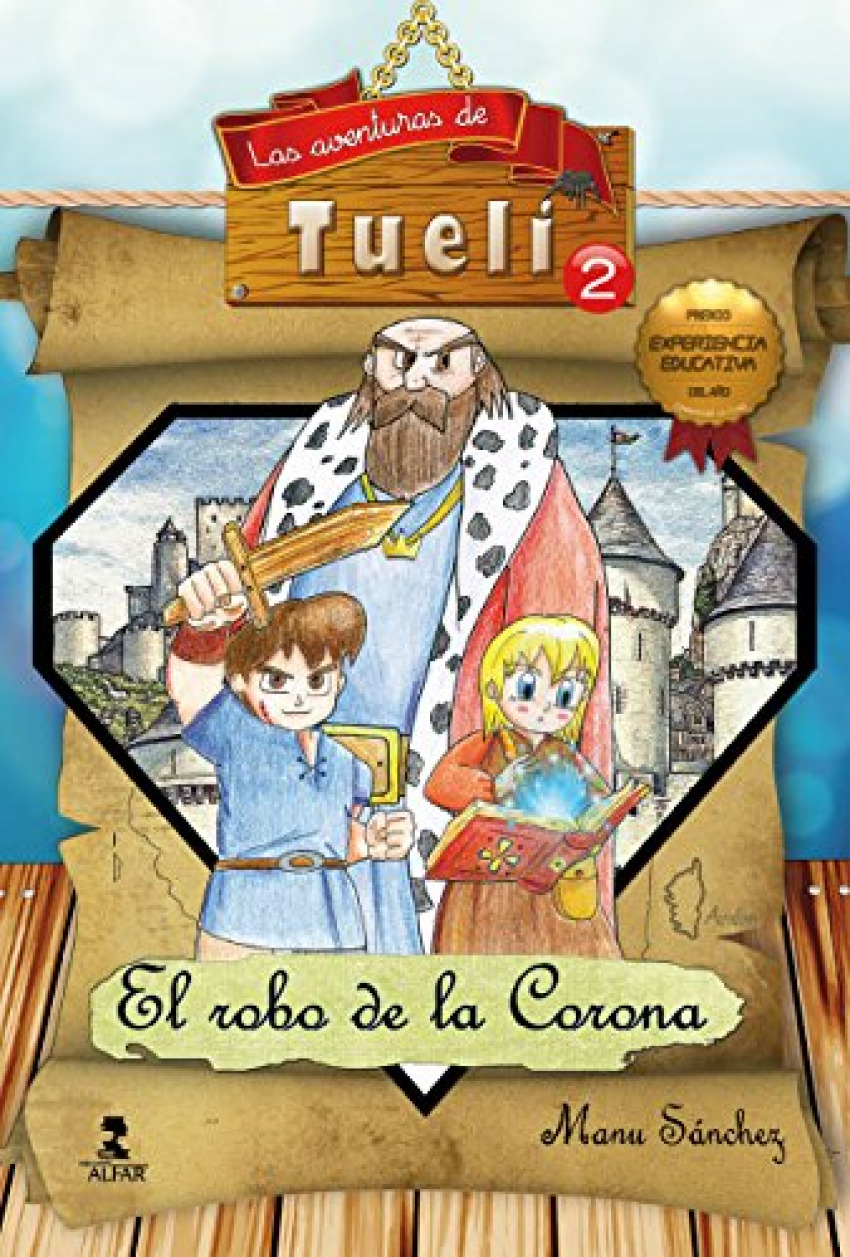 El robo de la corona las aventuras de tueli 2 - Sánchez, Manu