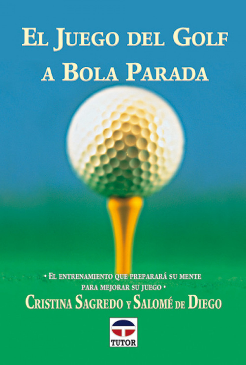 El juego del golf a bola parada - Sagredo, Cristina/de Diego, Salomé