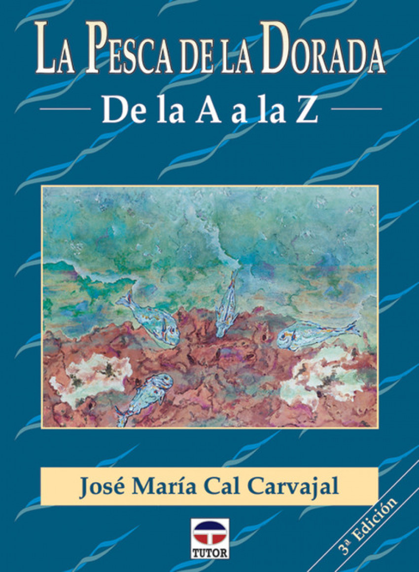 La pesca de la dorada de la a a la z - Cal Carvajal, José María