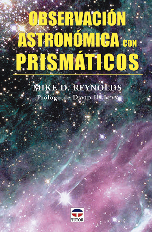 Observacion astronomica con prismaticos - Reynolds, Mike