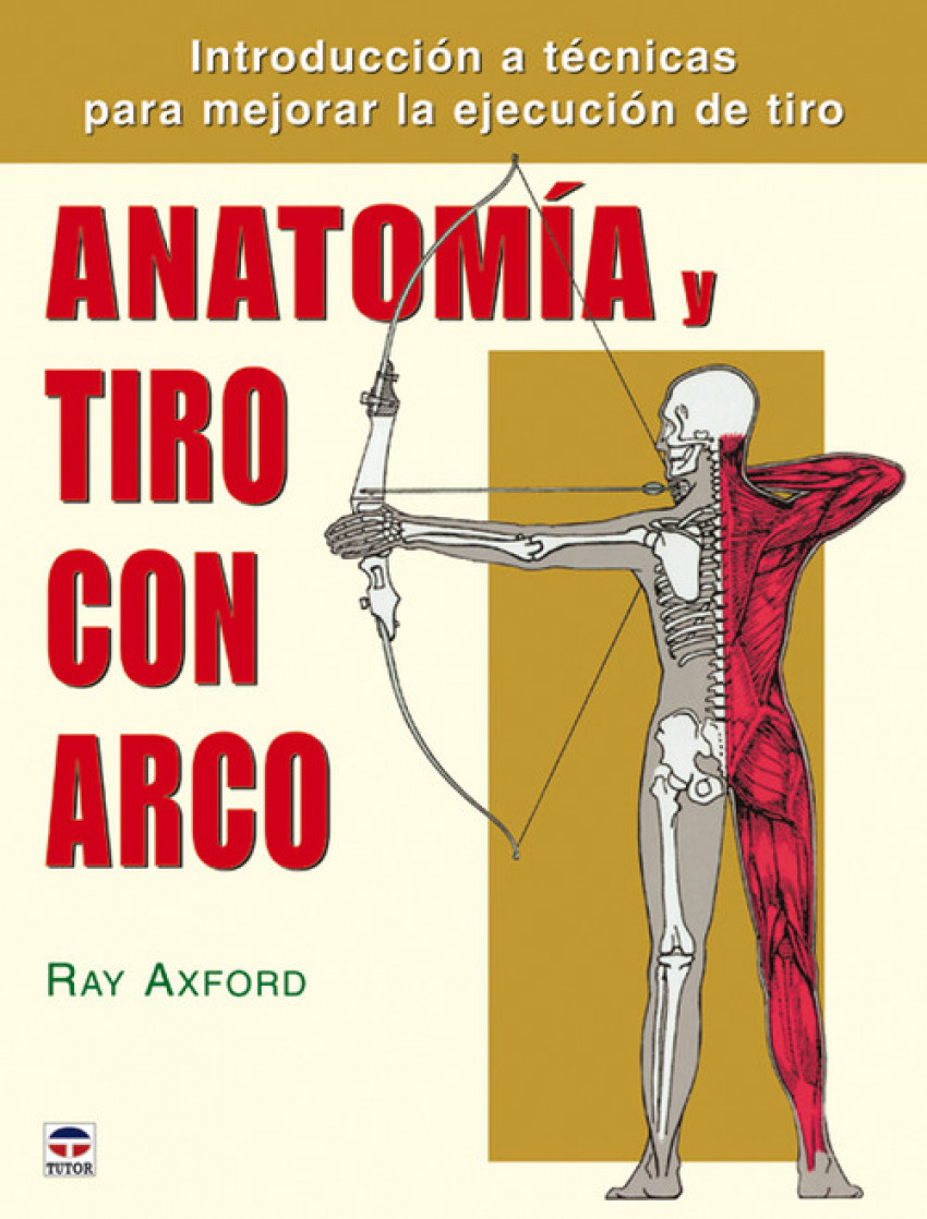 Anatomia y tiro con arco - Axford, Ray