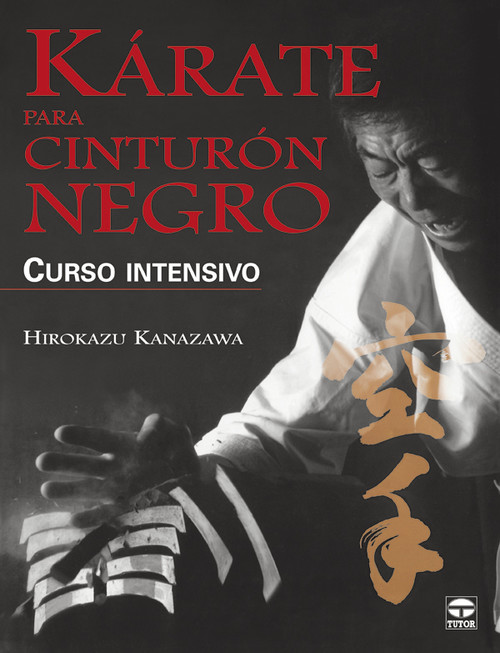 Karate para cinturon negro. curso intensivo - Kanazawa, Hirokazu