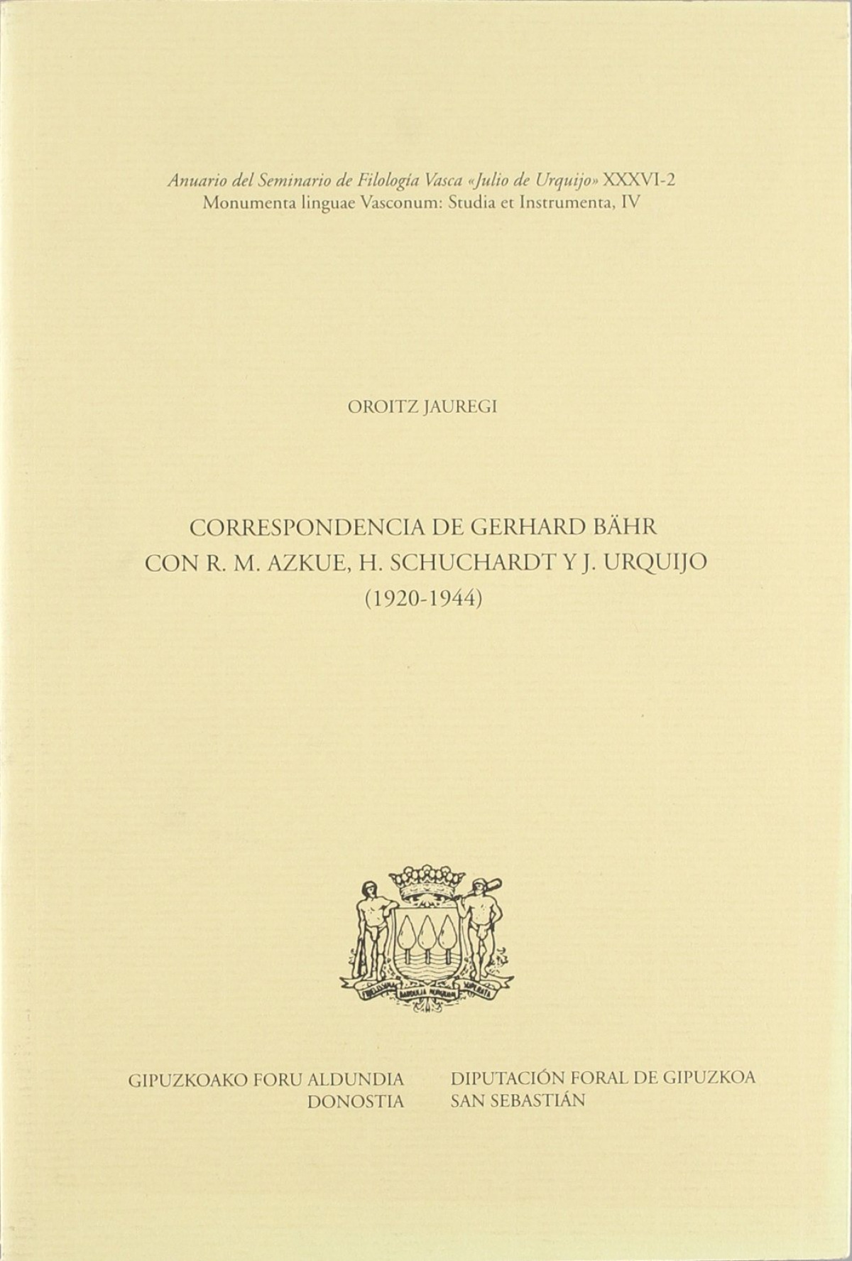 Correspondencia de Gerhard Bähr con R. M. Azkue, H. Schuchardt y J. Ur - Jauregi, Oroitz
