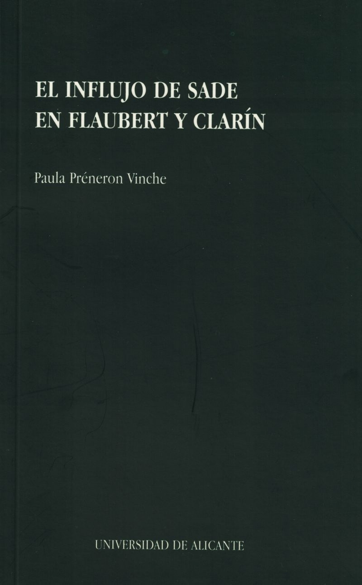 El influjo de Sade en Flaubert y Clarín - Préneron Vinche, Paula