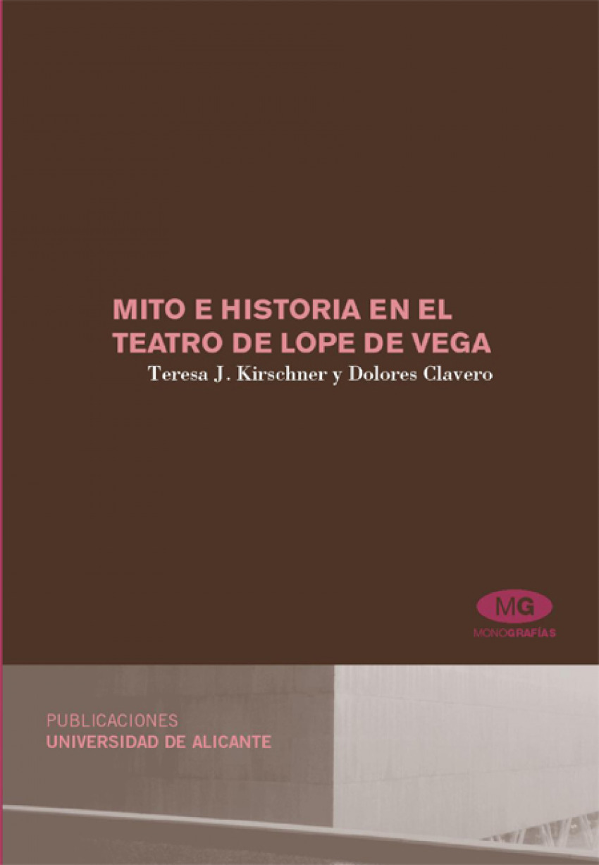 Mito e historia en el teatro Lope de Vega - Kirschner, Teresa J.