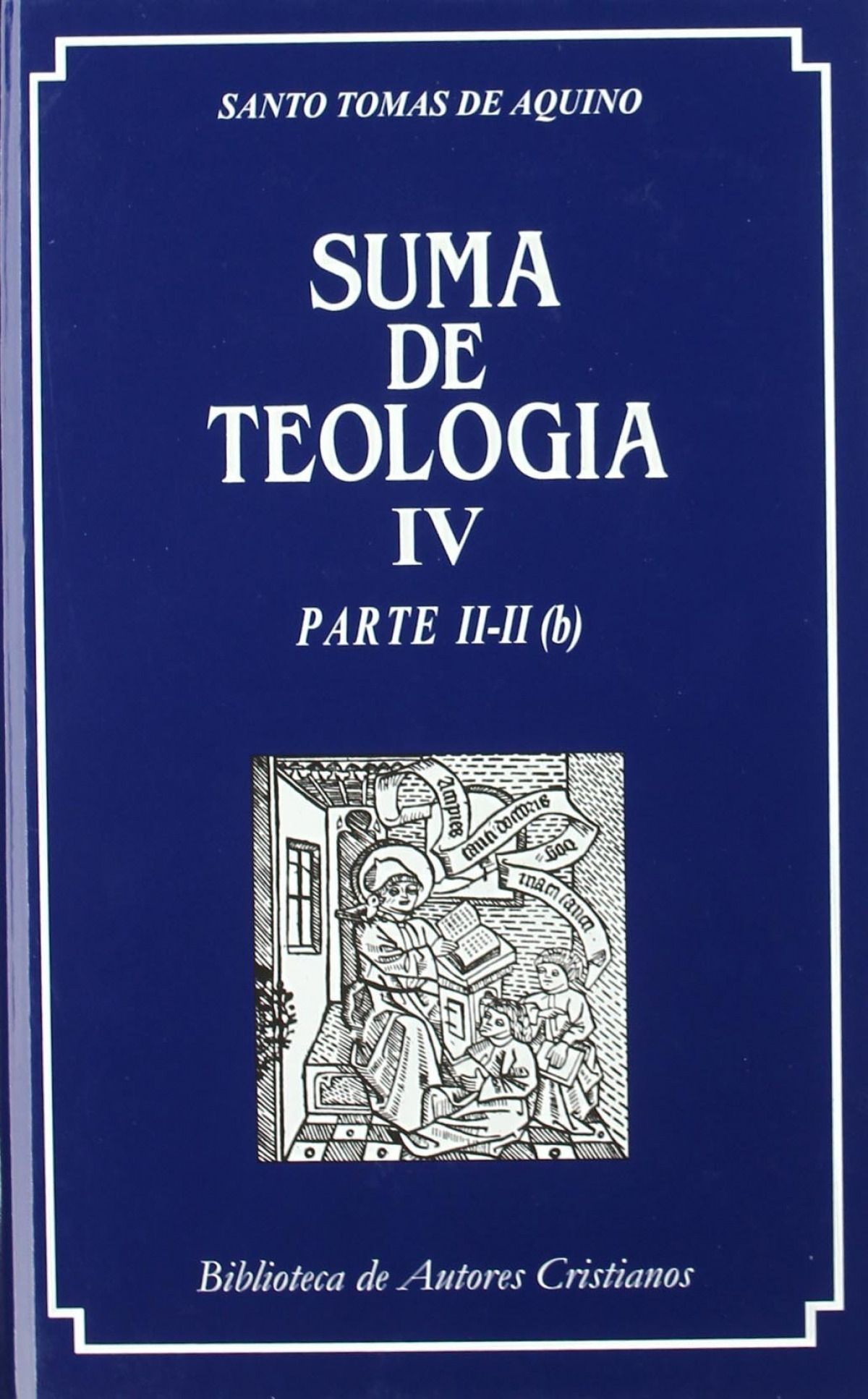 Suma de teología.IV.Parte II-II (b) - Santo Tomás de Aquino