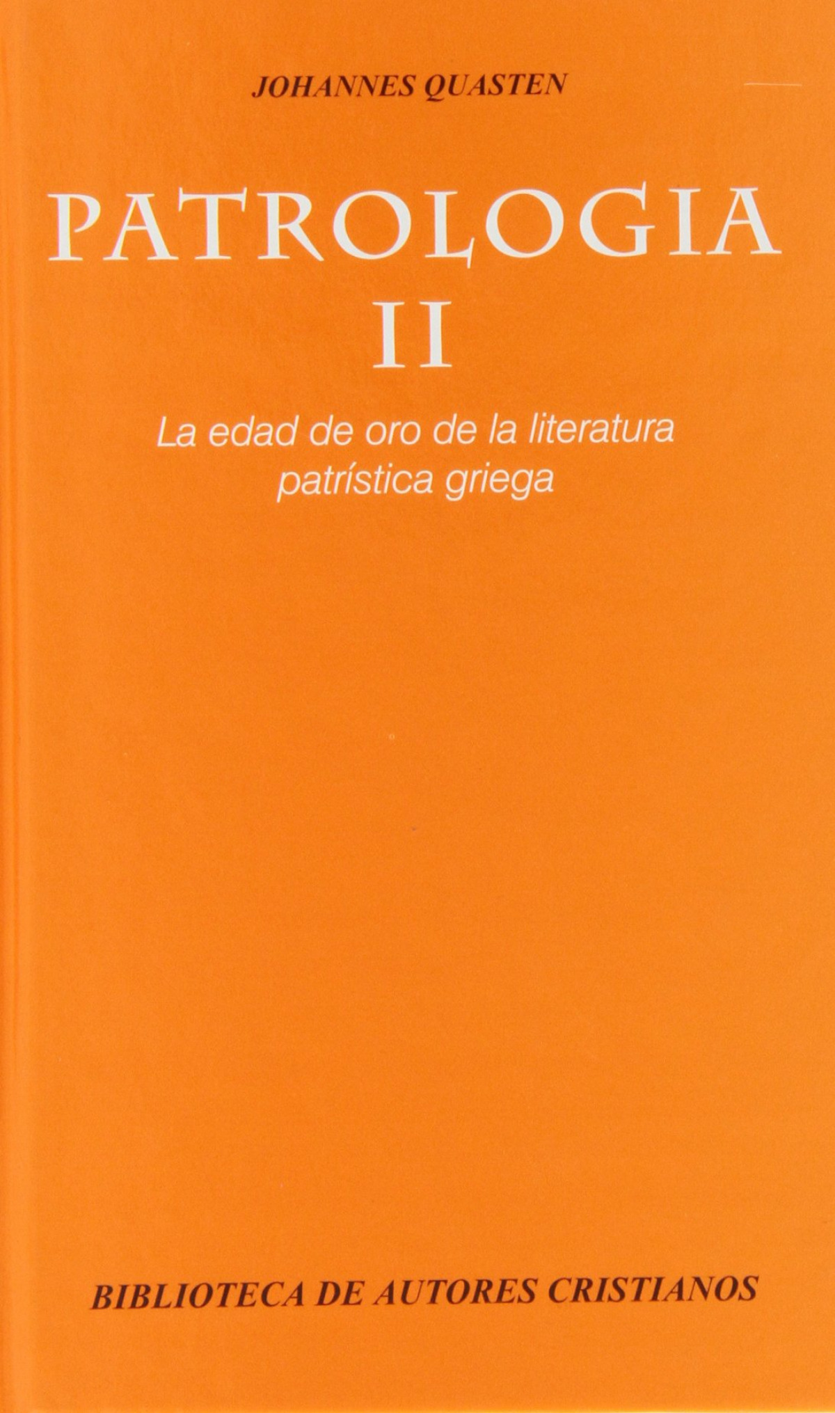 Patrologia II Edad de oro de la literatura patrística griega - Quasten, Johannes