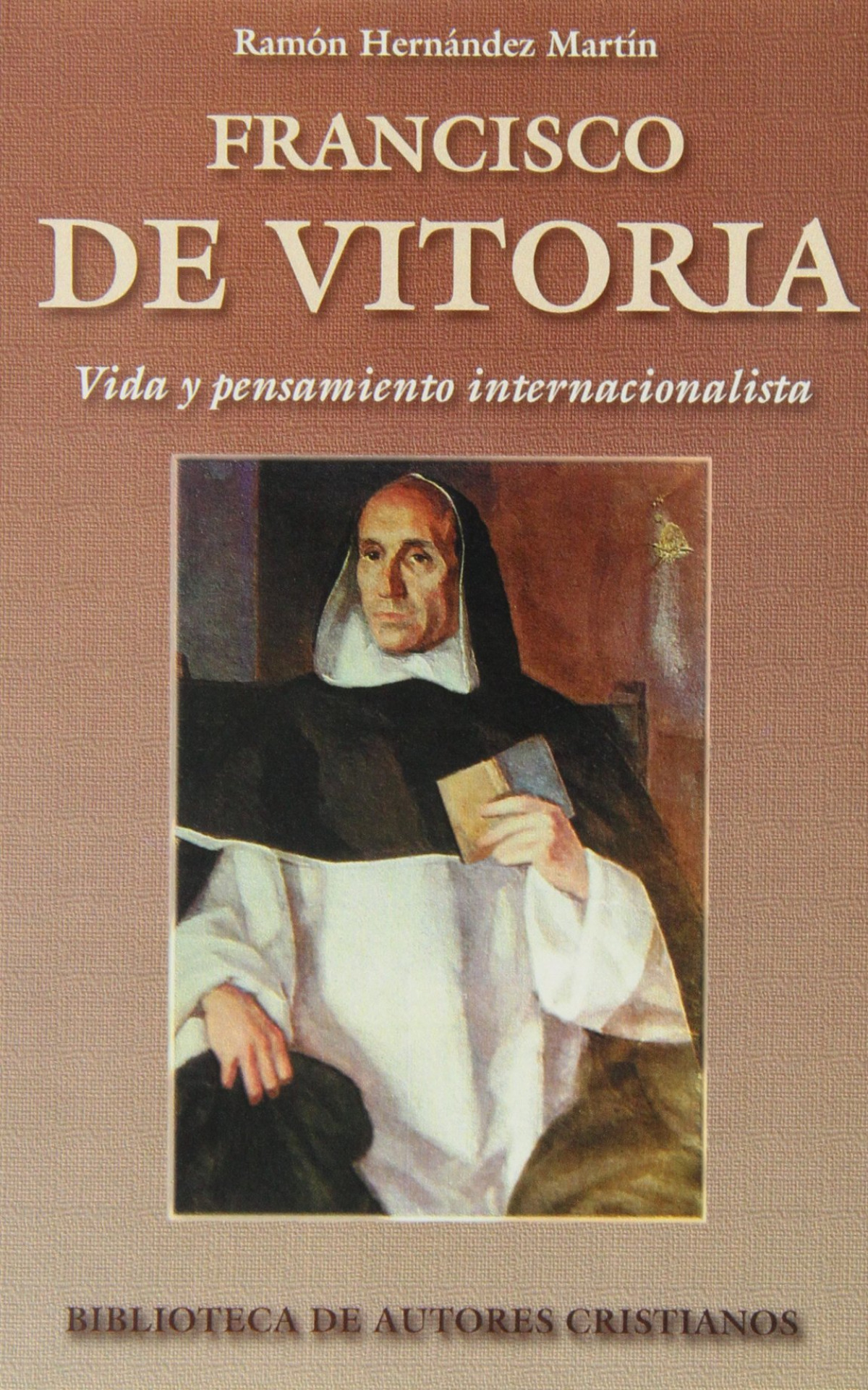 Francisco de vitoria. vida y pensamiento internacionalista. - Hernández Martín, Ramón