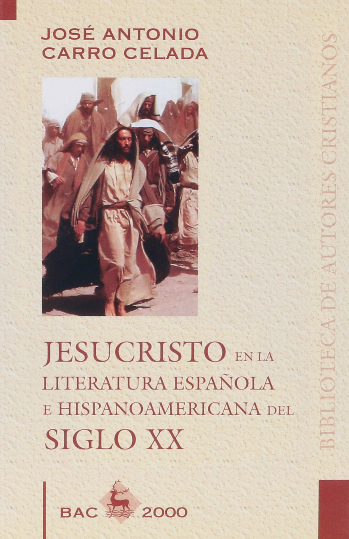 Jesucristo en la literatura española e hispanoamericana s.XX - Carro Celada, José Antonio