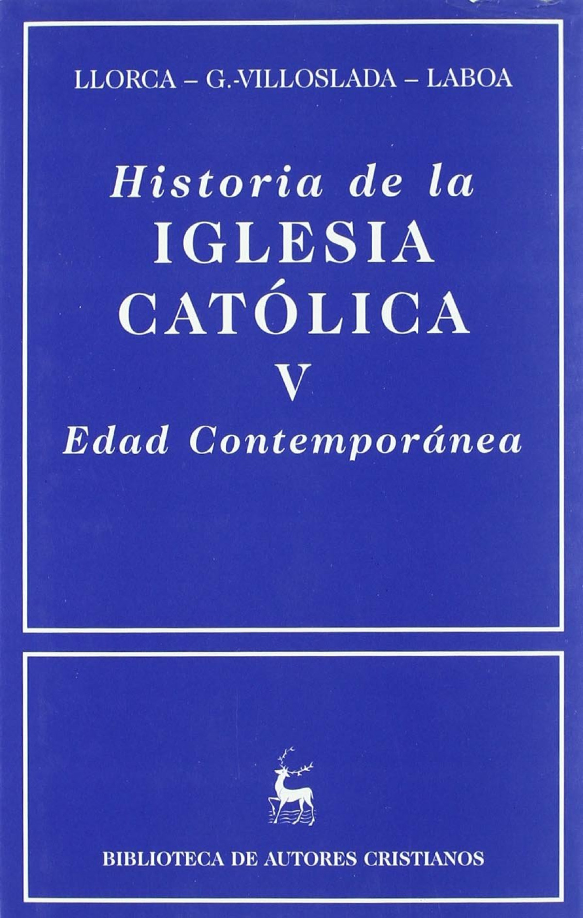 Historia de la Iglesia católica.V: Edad Contemporánea - Laboa Gallego, Juan María