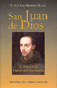San Juan de Dios Fundador de la Fraternidad Hospitalaria - Martínez Gil, José Luis