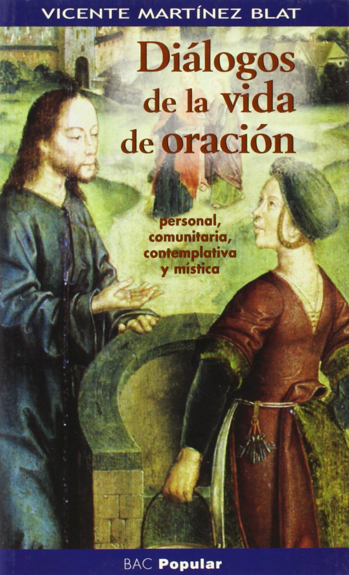 Diálogos de la vida de oración personla, comunitaria, contemplativa y - Martínez Blat, Vicente