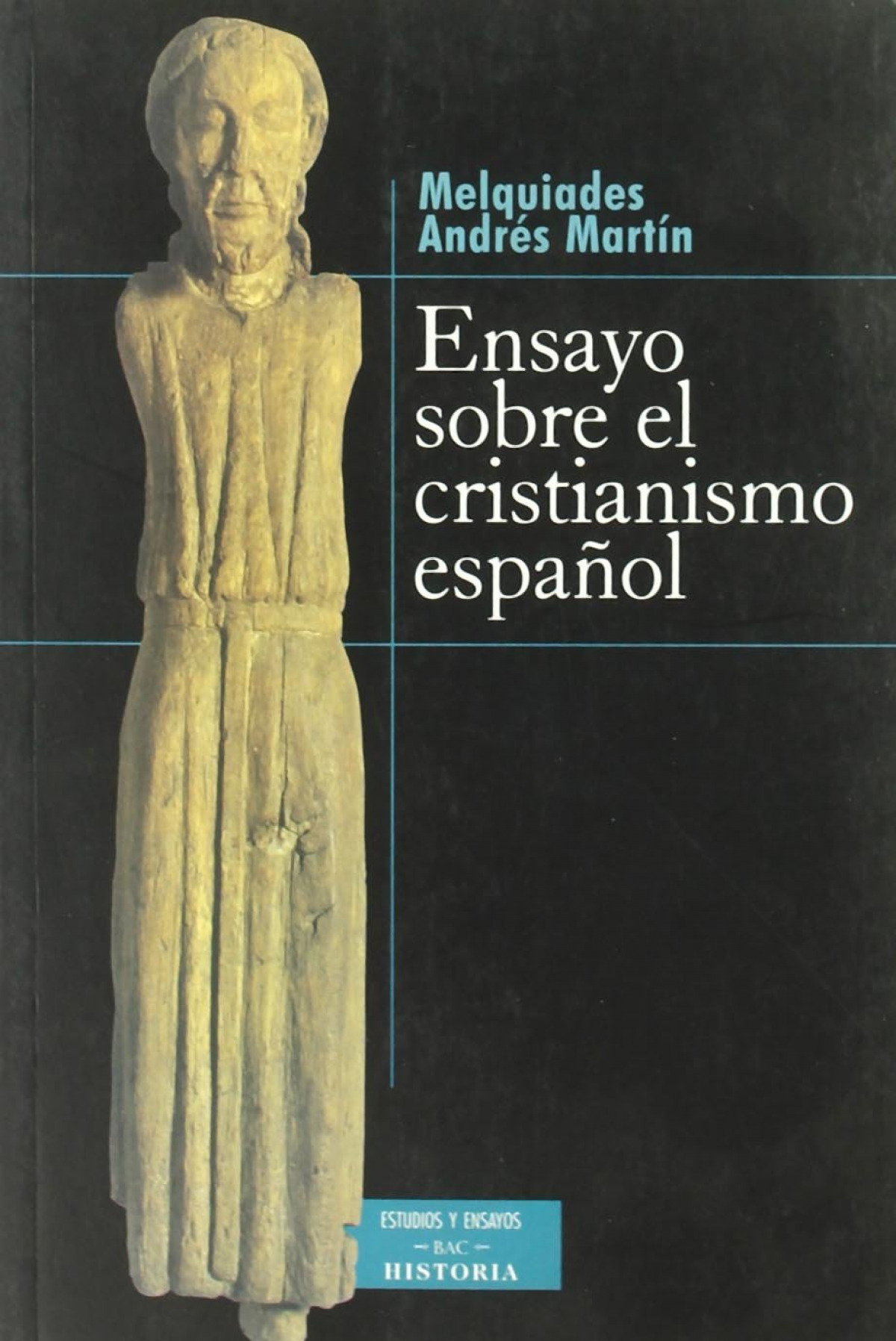 Ensayo sobre el cristianismo español - Andrés Martín, Melquiades