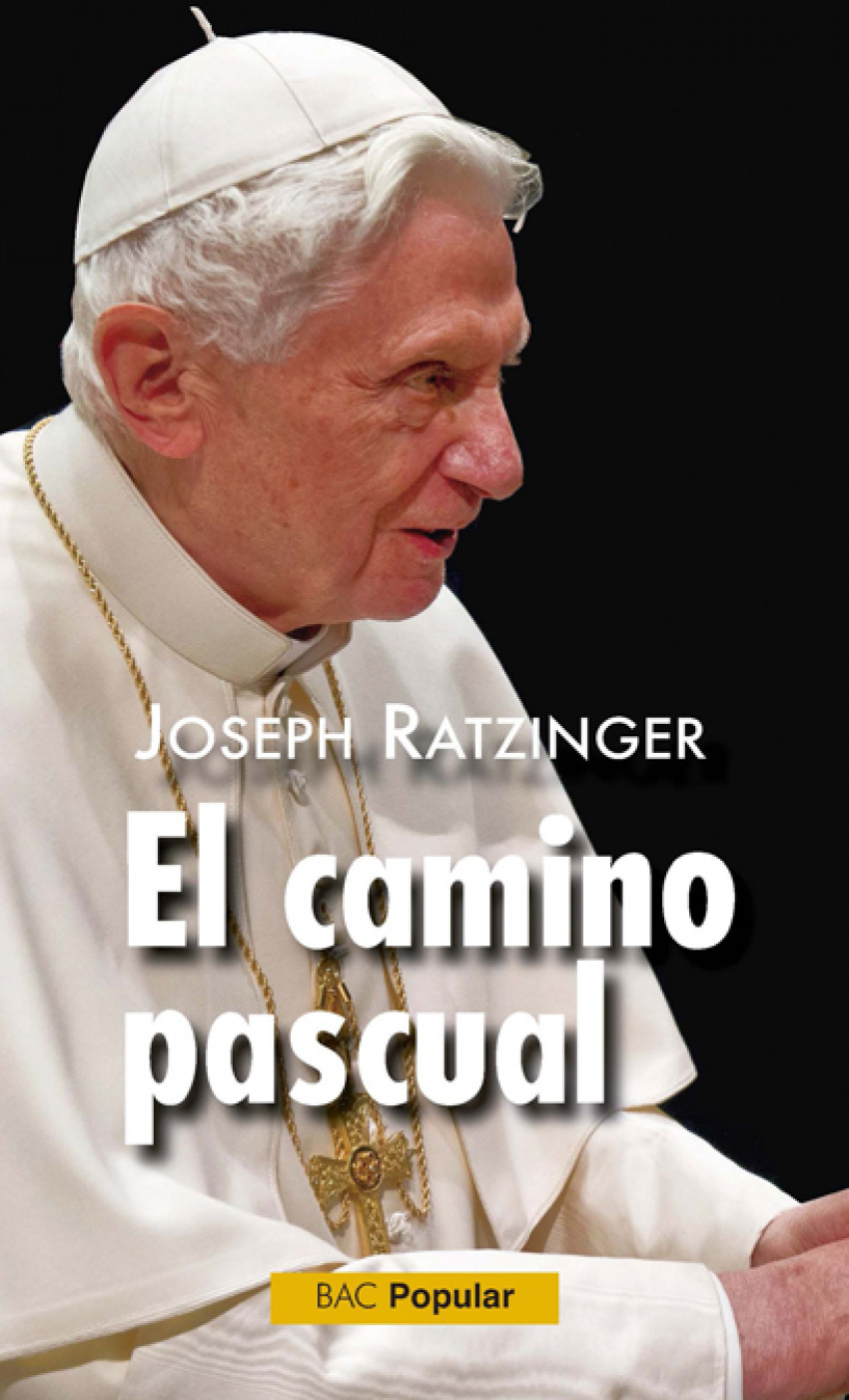 El camino pascual. - Ratzinger, Joseph