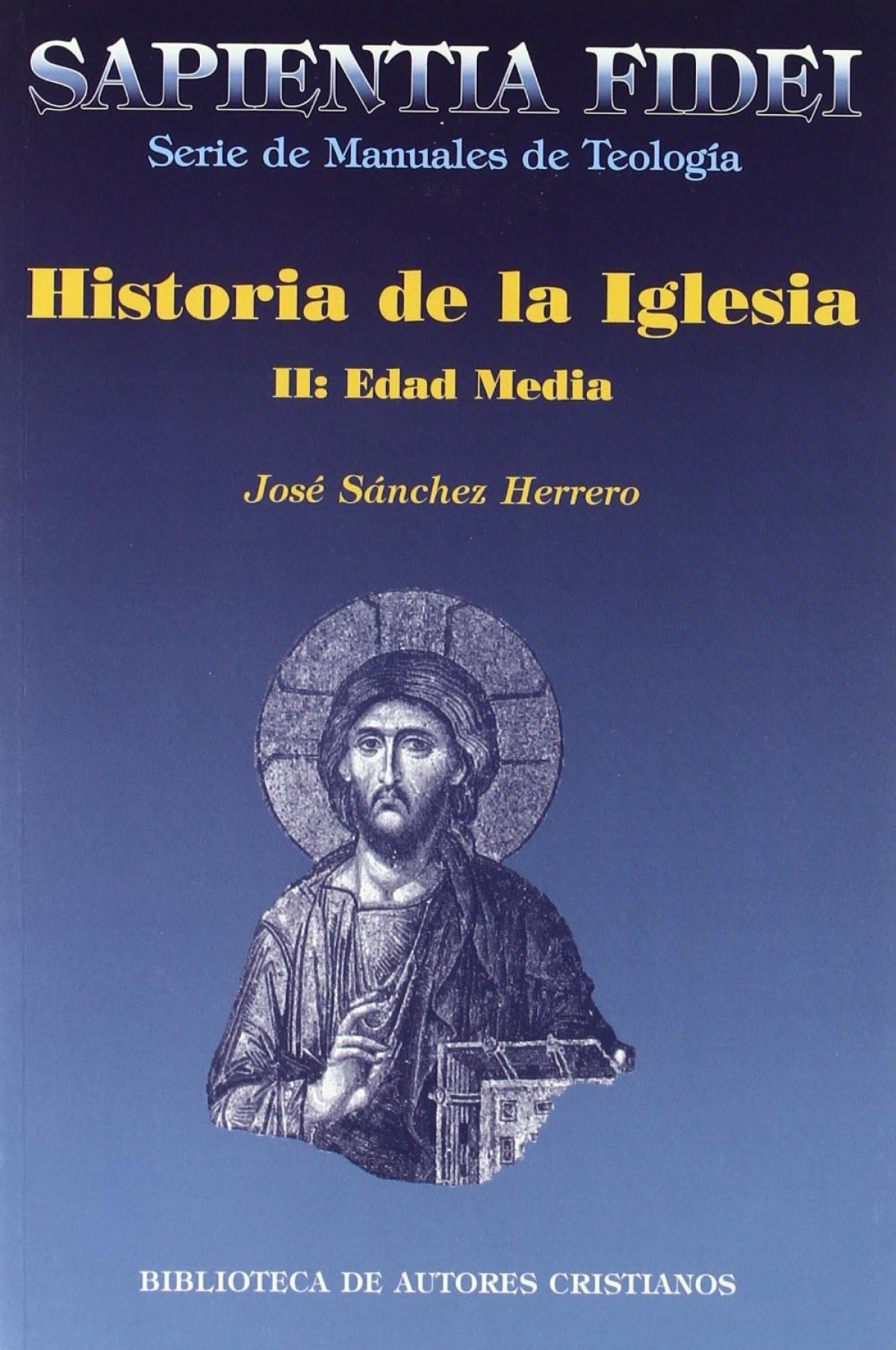 Historia de la Iglesia.II: Edad Media - Sánchez Herrero, José