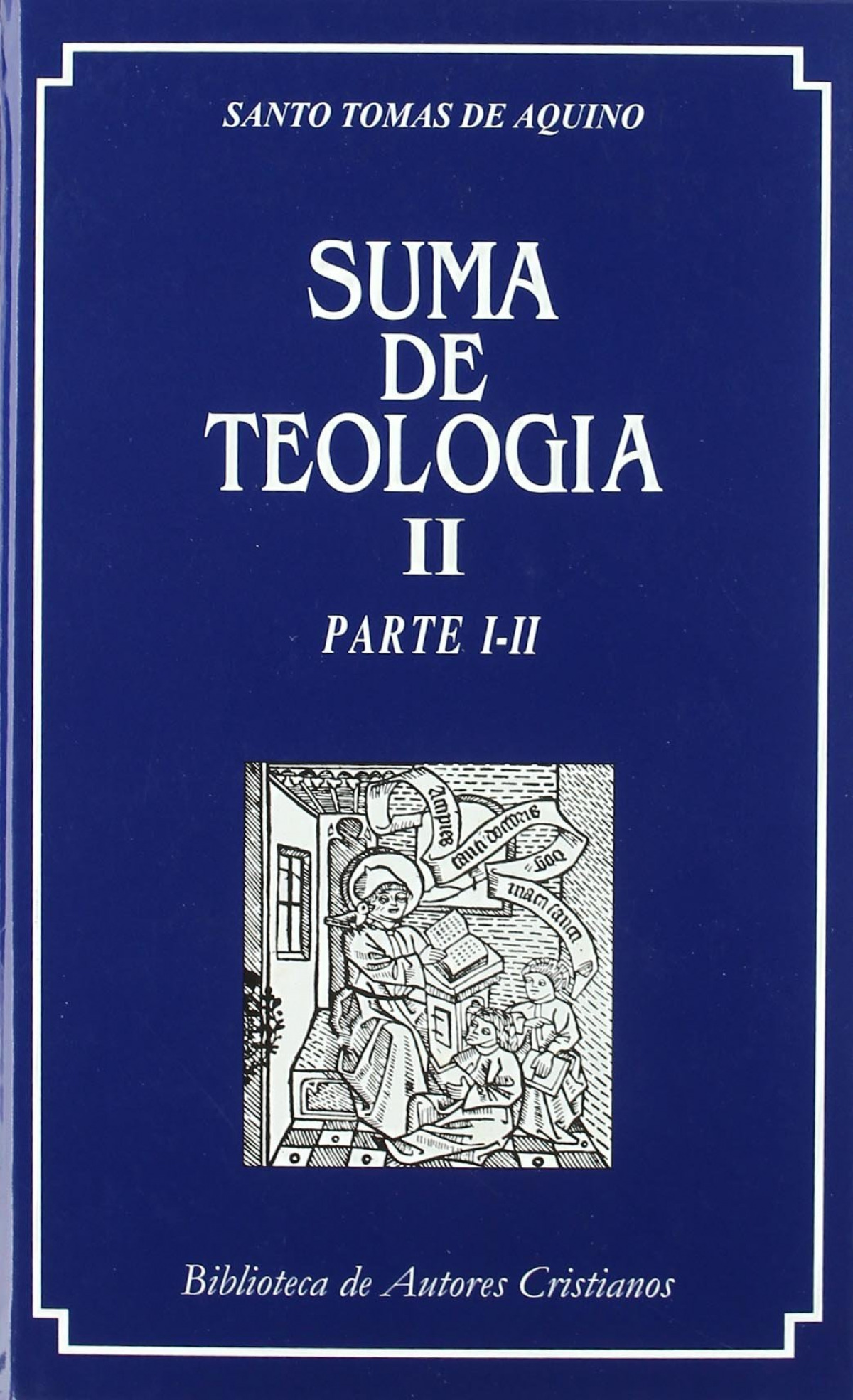 Suma de teología.II: Parte I-II - Santo Tomás de Aquino