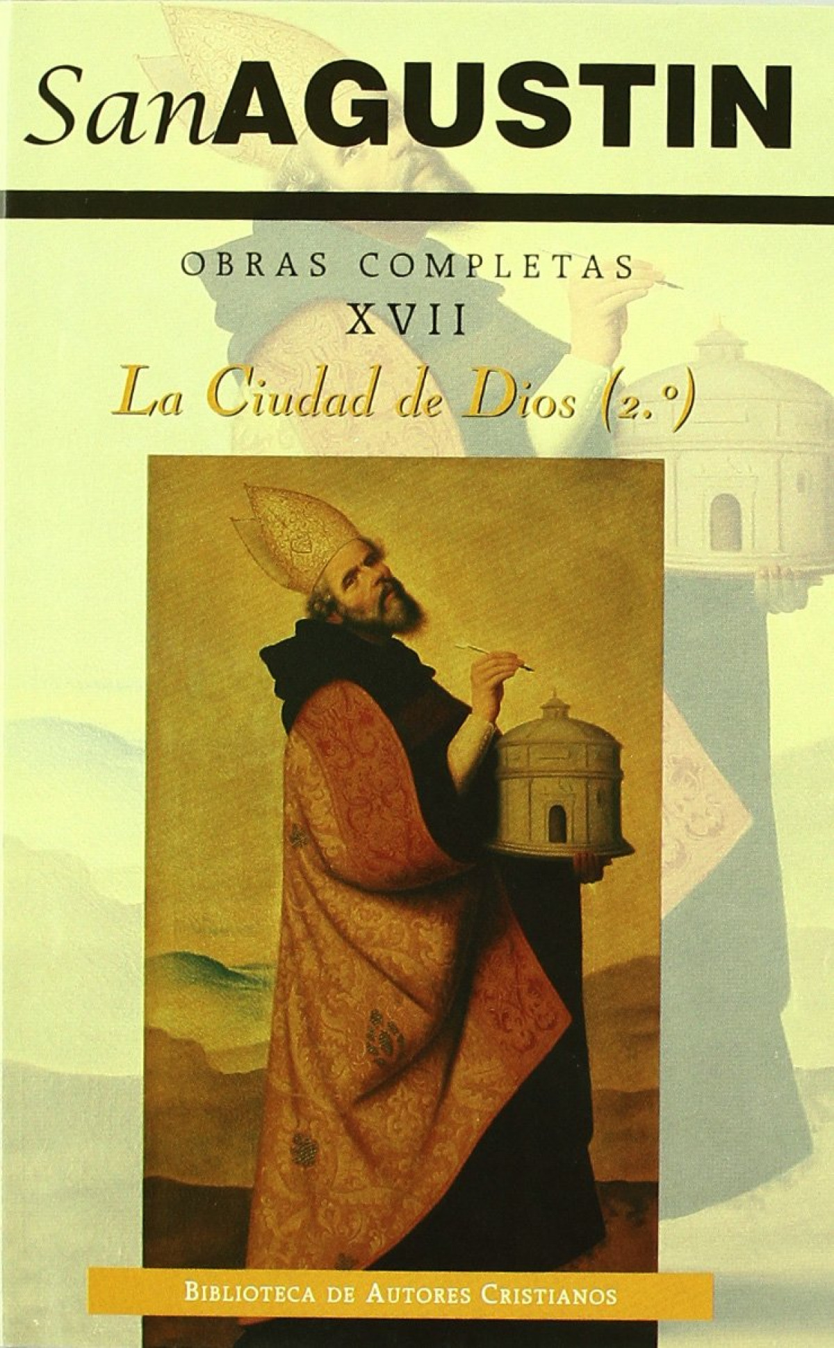 Obras completas de San Agustín.XVII: Escritos apologéticos (3.º): La c - San Agustín