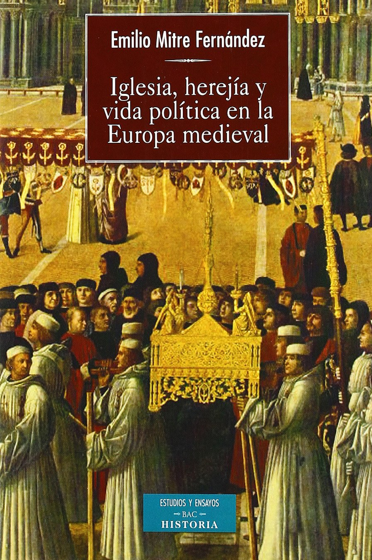 Iglesia, herejía y vida política en la Europa medieval - Mitre Fernández, Emilio