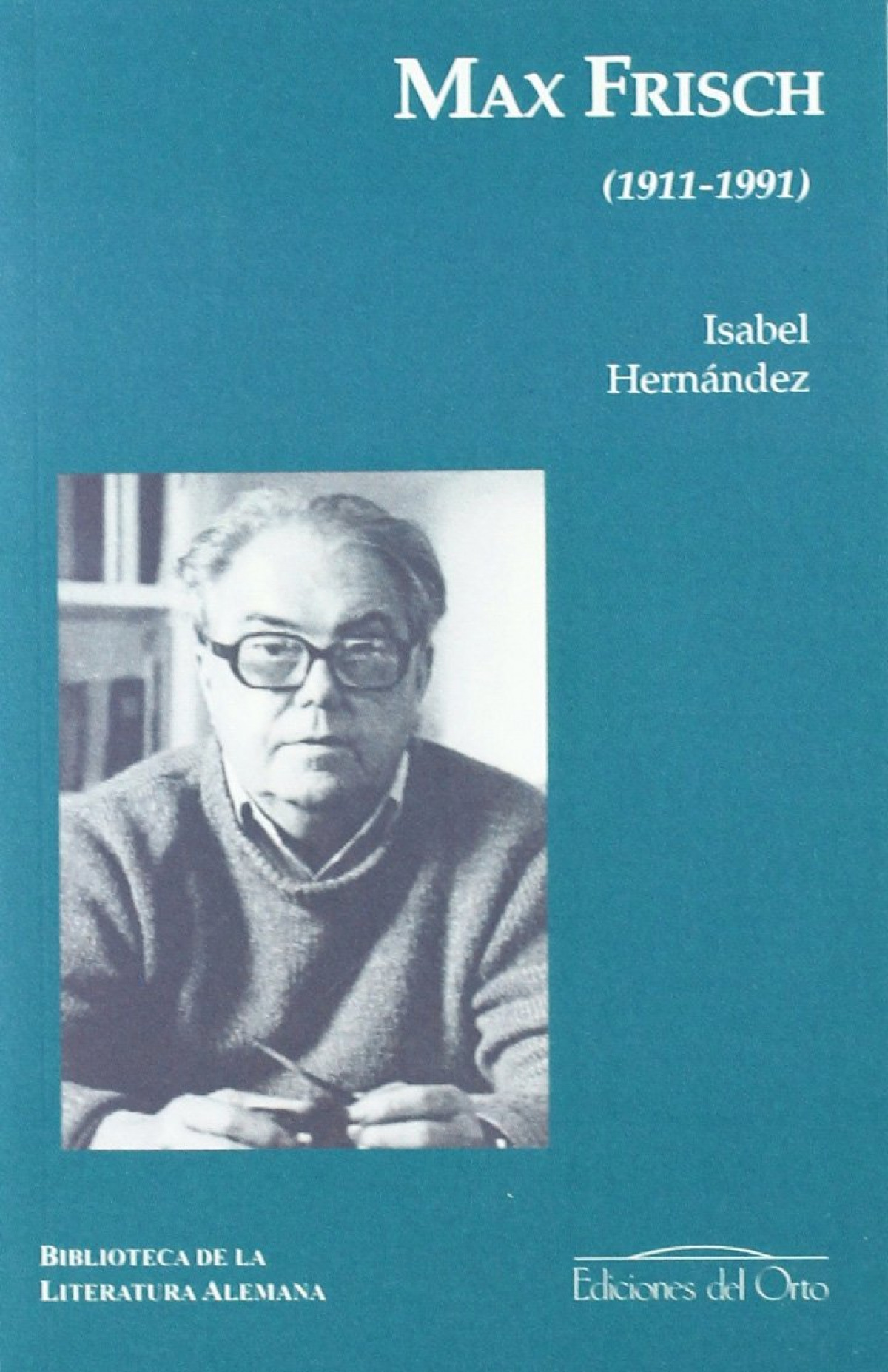 Max frisch 1911-1991 - Isabel Hernandez Leon