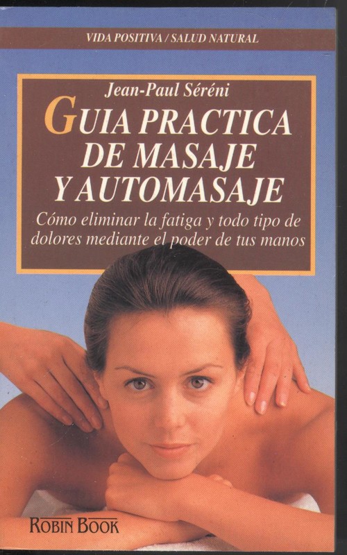 Guia practica de masaje y automasaje - Sereni, Jean-paul